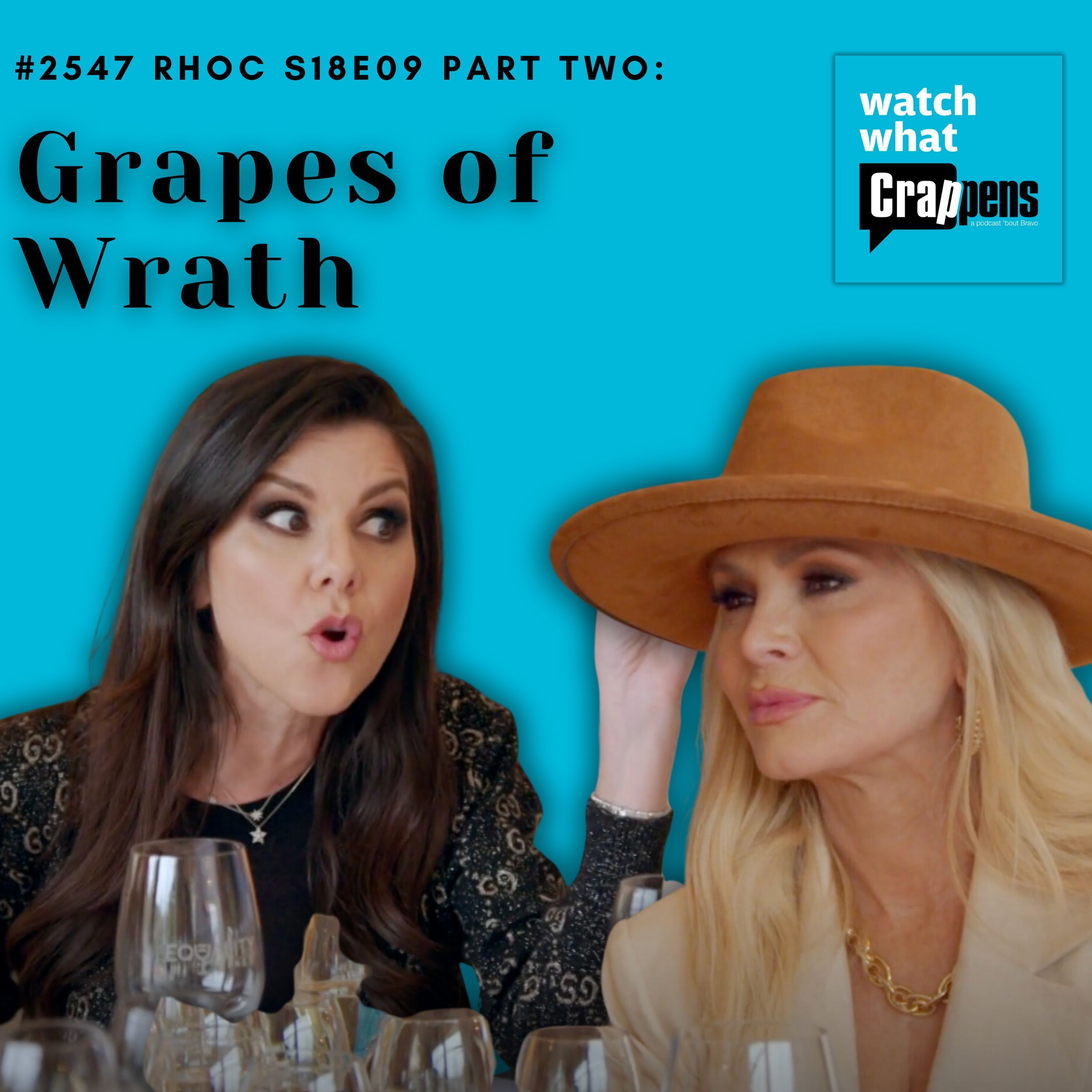 #2547  RHOC S18E09 Part Two: Grapes of Wrath