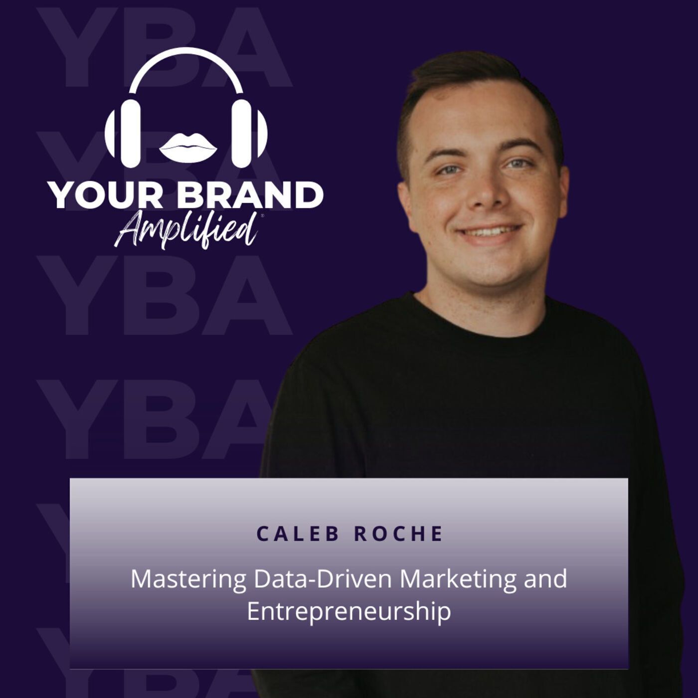 S E173: Mastering Data-Driven Marketing and Entrepreneurship: Insights from Caleb Roche episode artwork