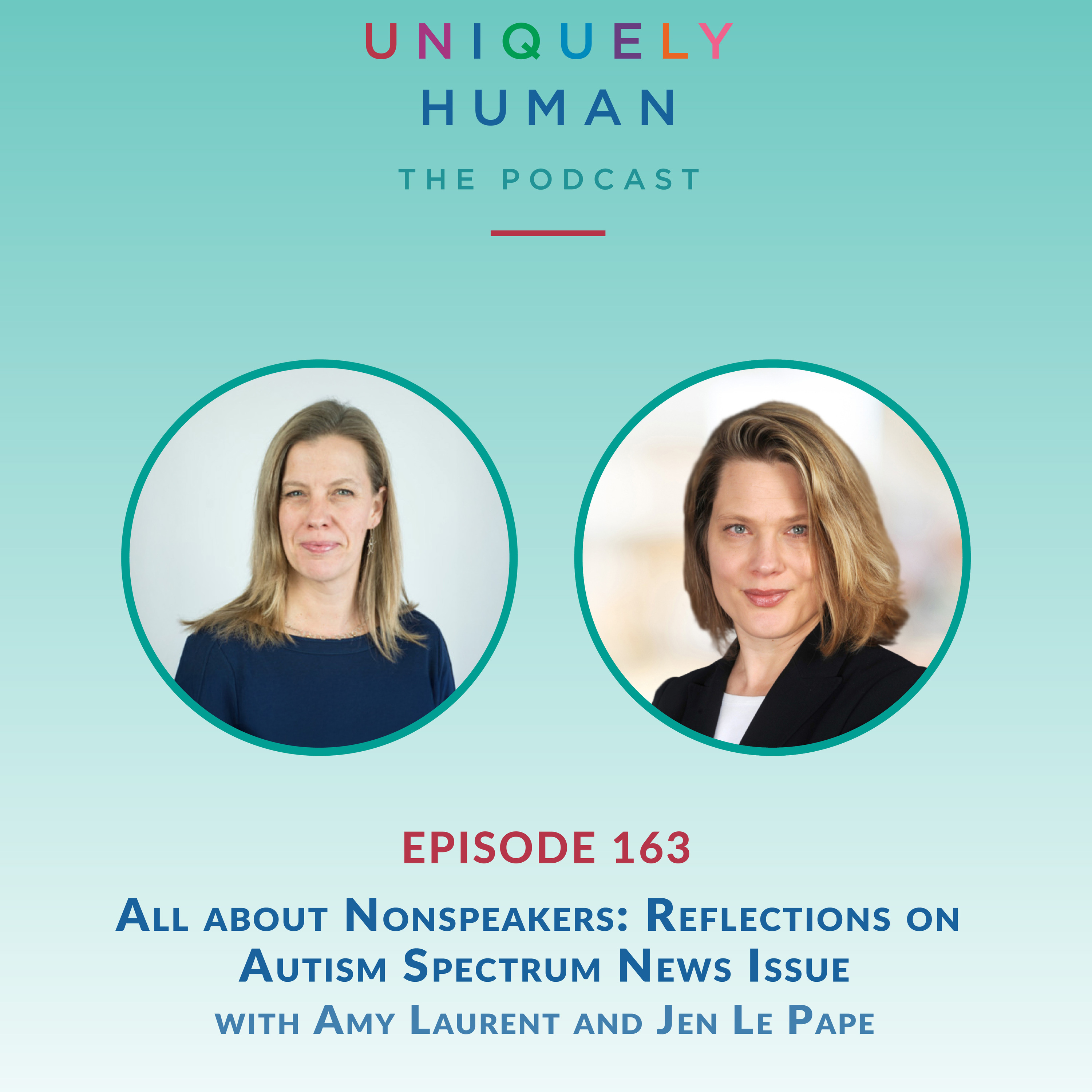 ALL ABOUT NONSPEAKERS: REFLECTIONS ON AUTISM SPECTRUM NEWS ISSUE WITH AMY LAURENT AND JEN LEPAPE
