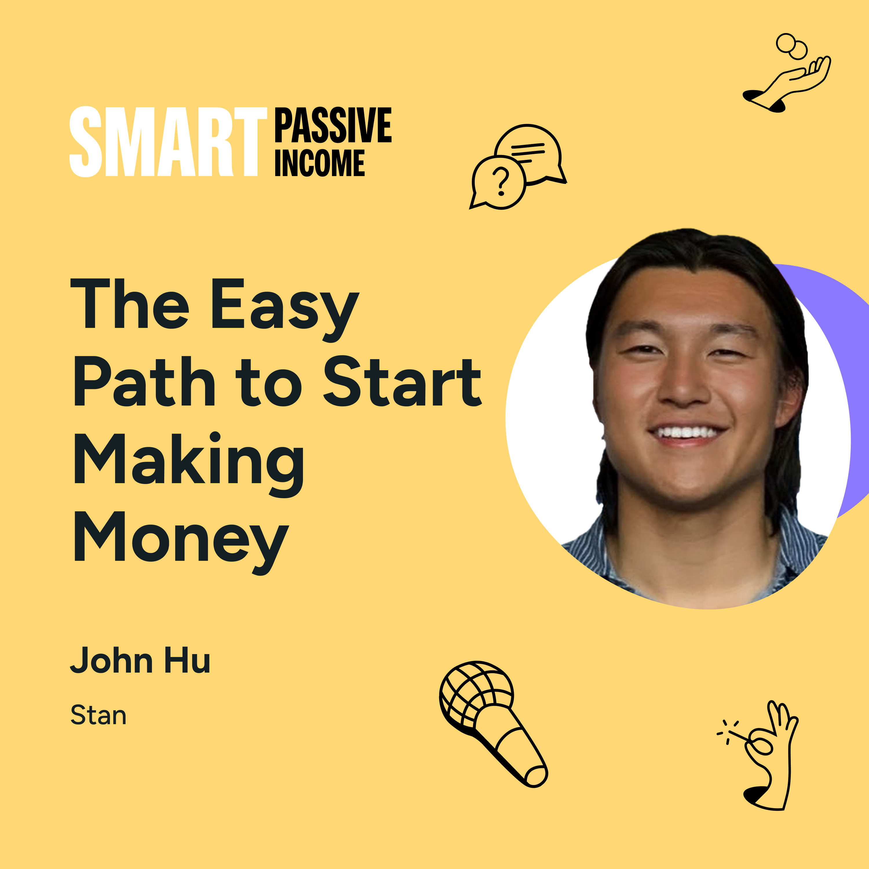 SPI 862: The Easy Path to Start Making Money with John Hu