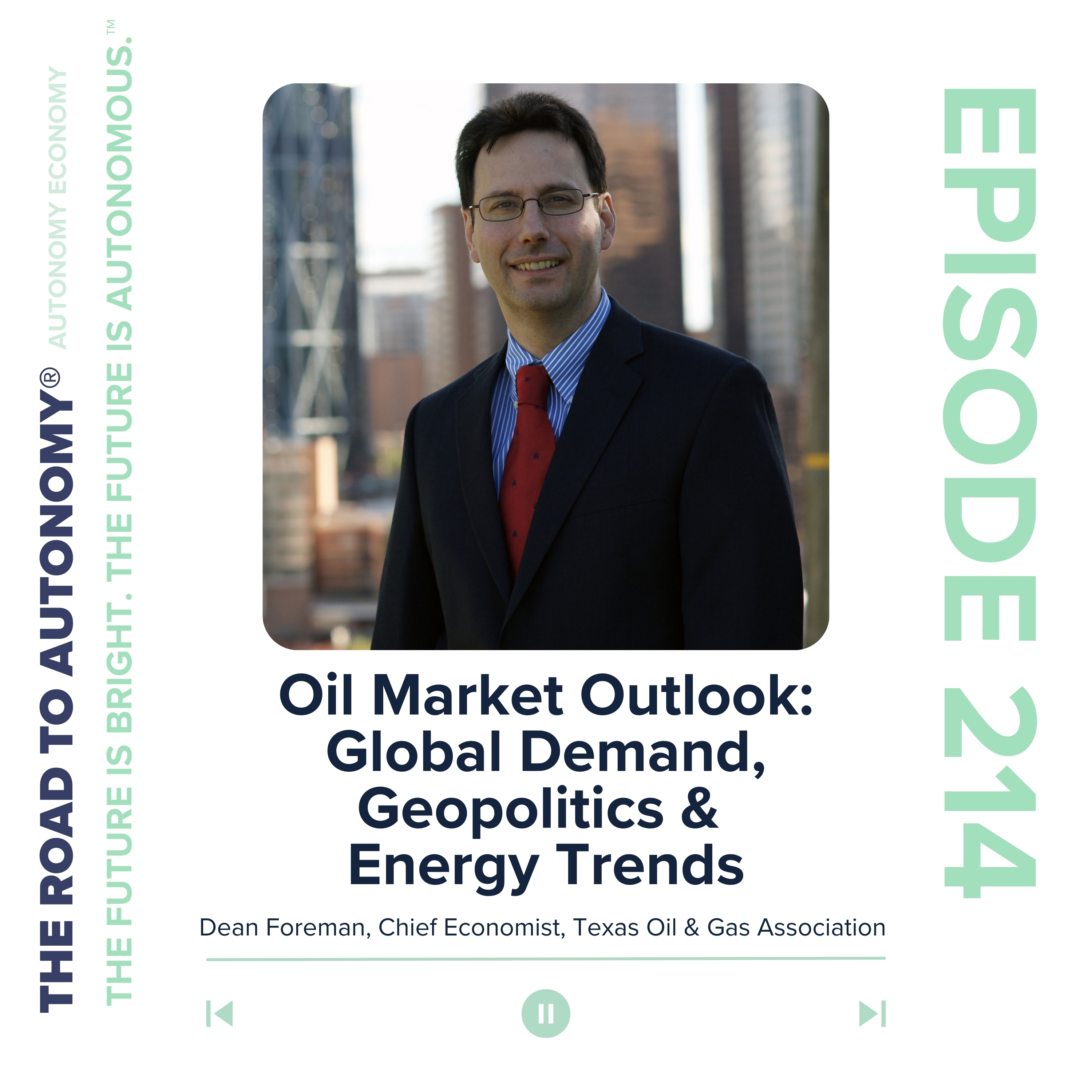 cover of episode Episode 214 | Autonomy Economy: Oil Market Outlook: Global Demand, Geopolitics & Energy Trends