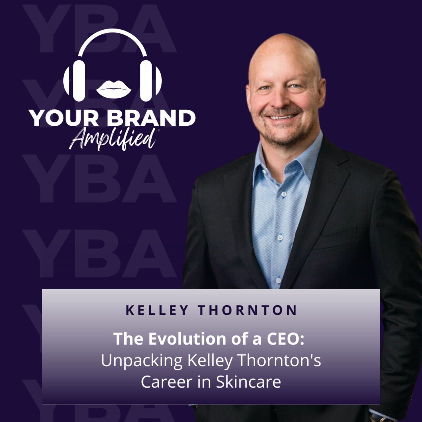 S E196: The Evolution of a CEO: Unpacking Kelley Thornton's Career in Skincare episode artwork