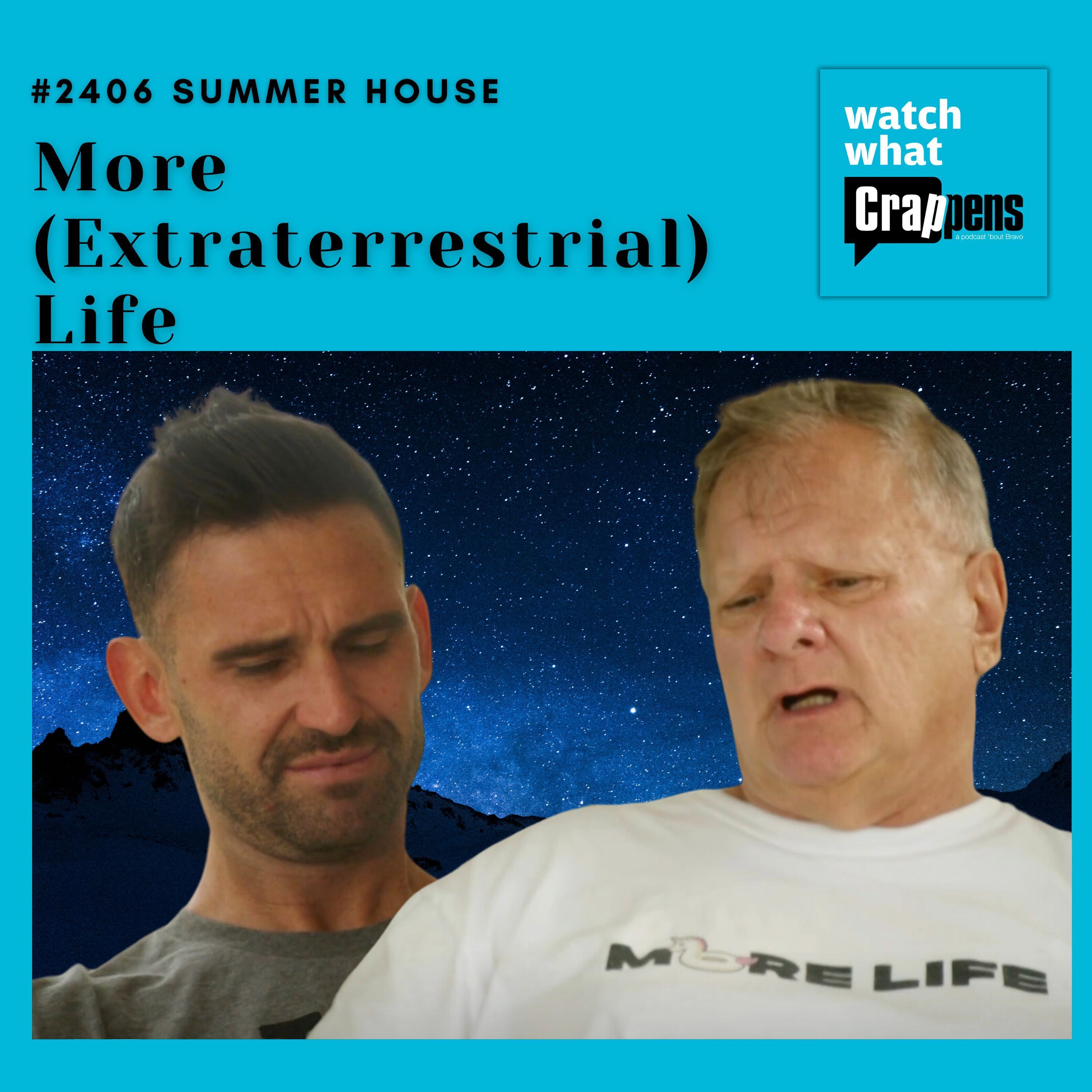 #2406 Summer House: More (Extraterrestrial) Life
