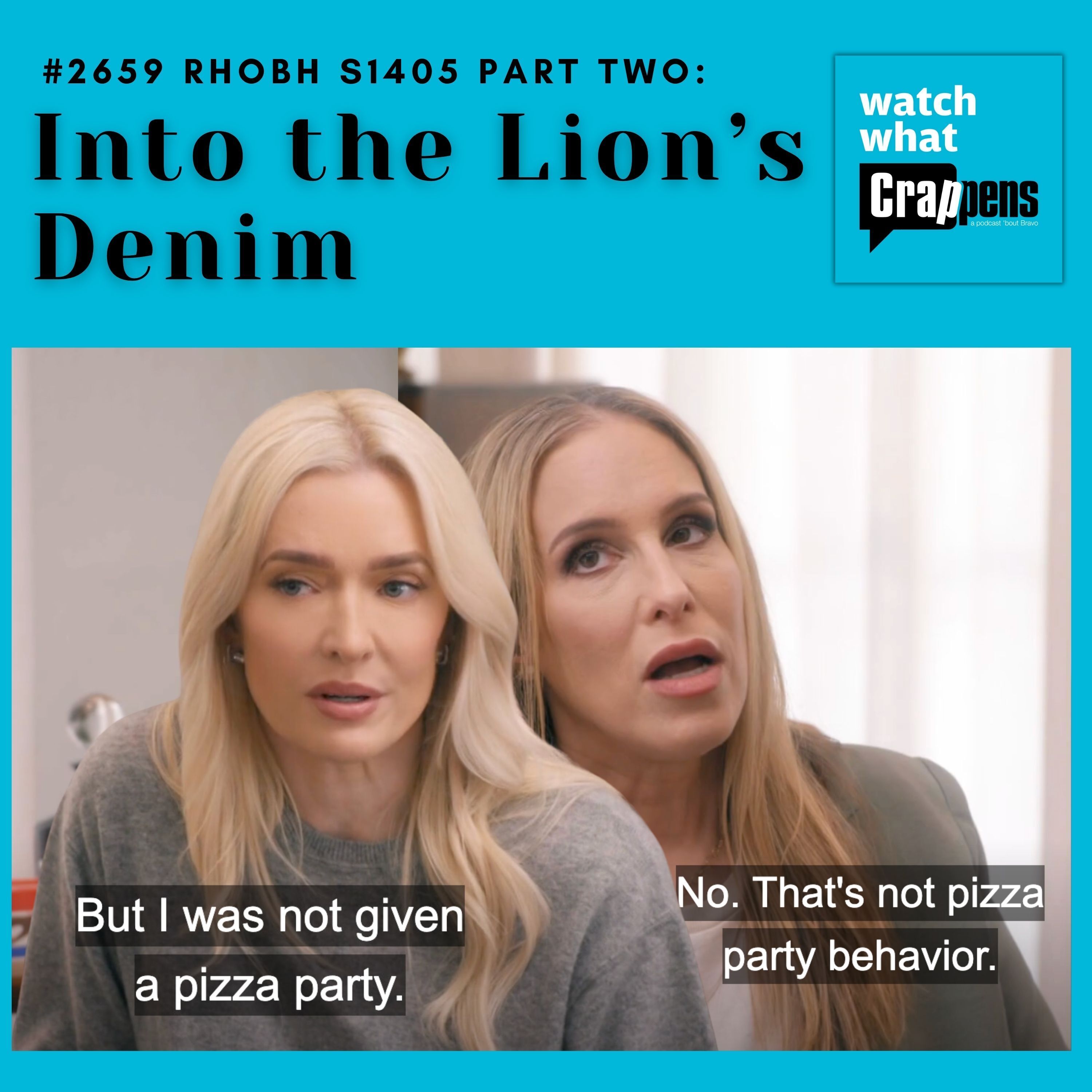 #2659  RHOBH S1405 Part Two:  Into the Lion’s Denim