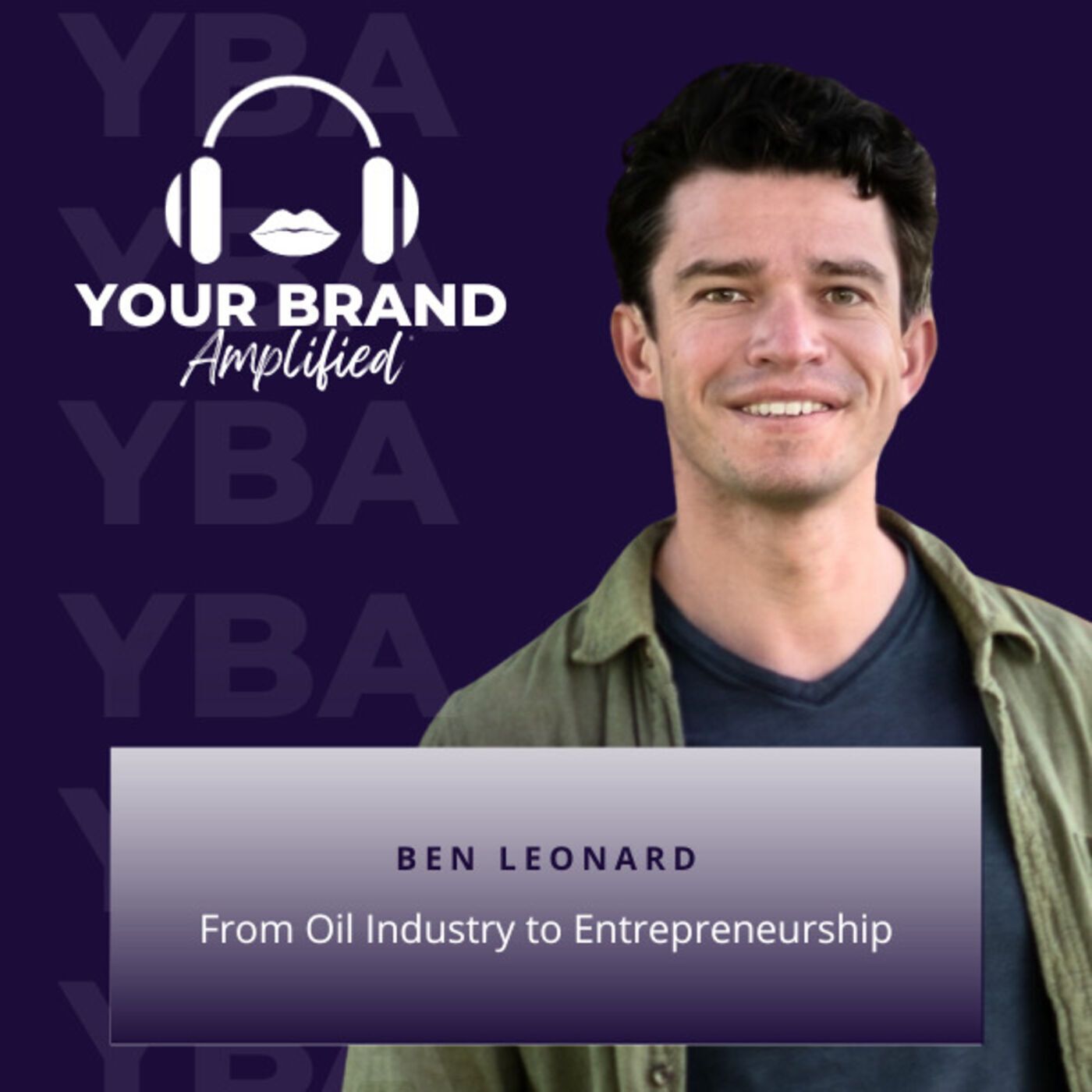 S E211: From Oil Industry to Entrepreneurship: The Exciting Journey of Ben Leonard episode artwork