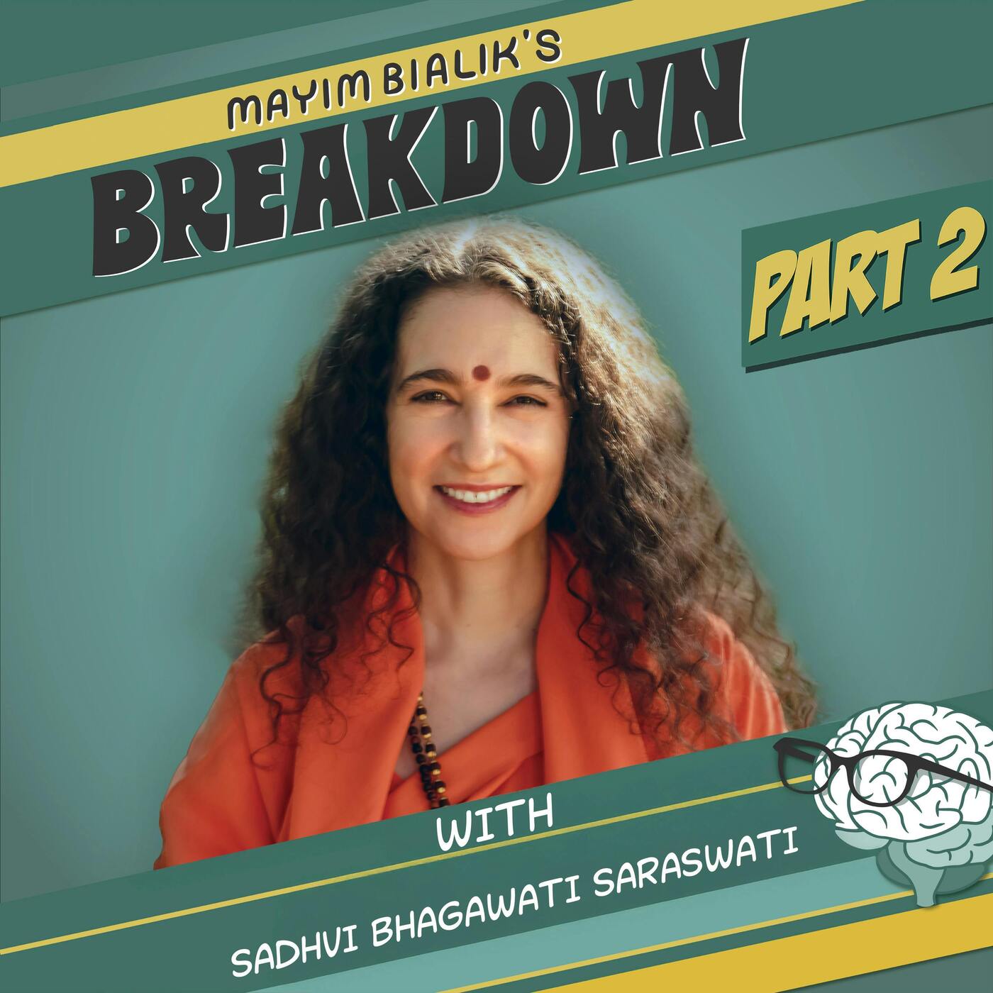 Part Two: Stanford PhD: The Instant Spiritual Awakening That Healed Her Trauma (Science Can’t Explain) & How Humanity Wakes Up | Sadhvi Bhagawati Saraswati — Mayim Bialik's Breakdown cover