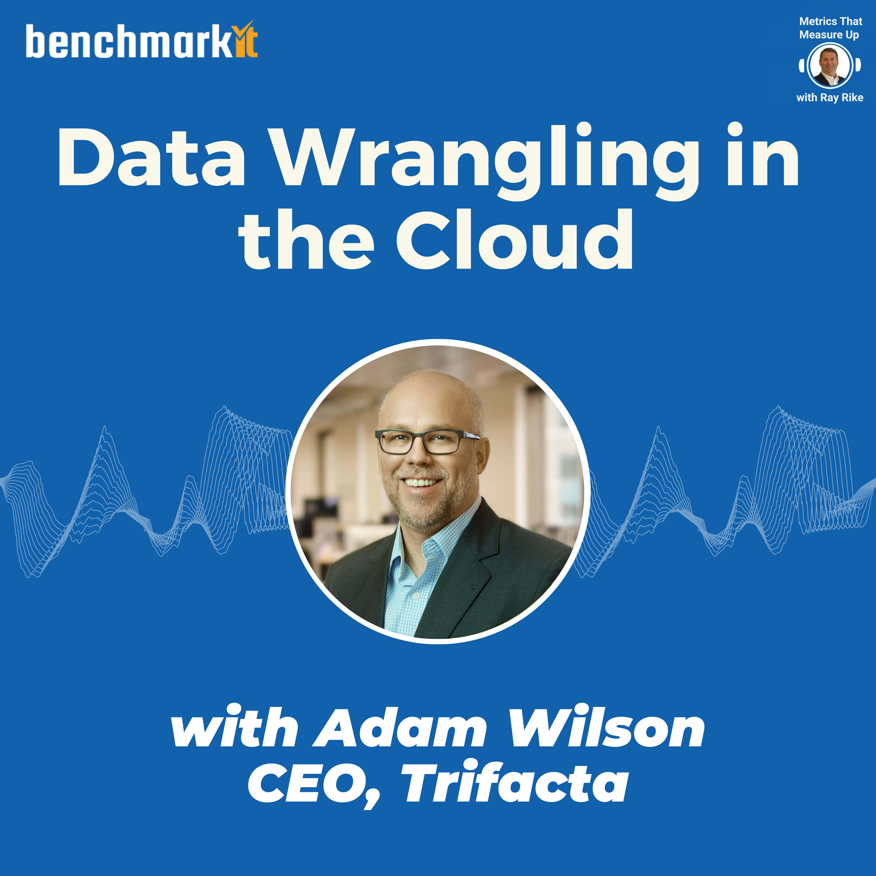 Data Wrangling in the Cloud - with Adam Wilson, CEO Trifacta