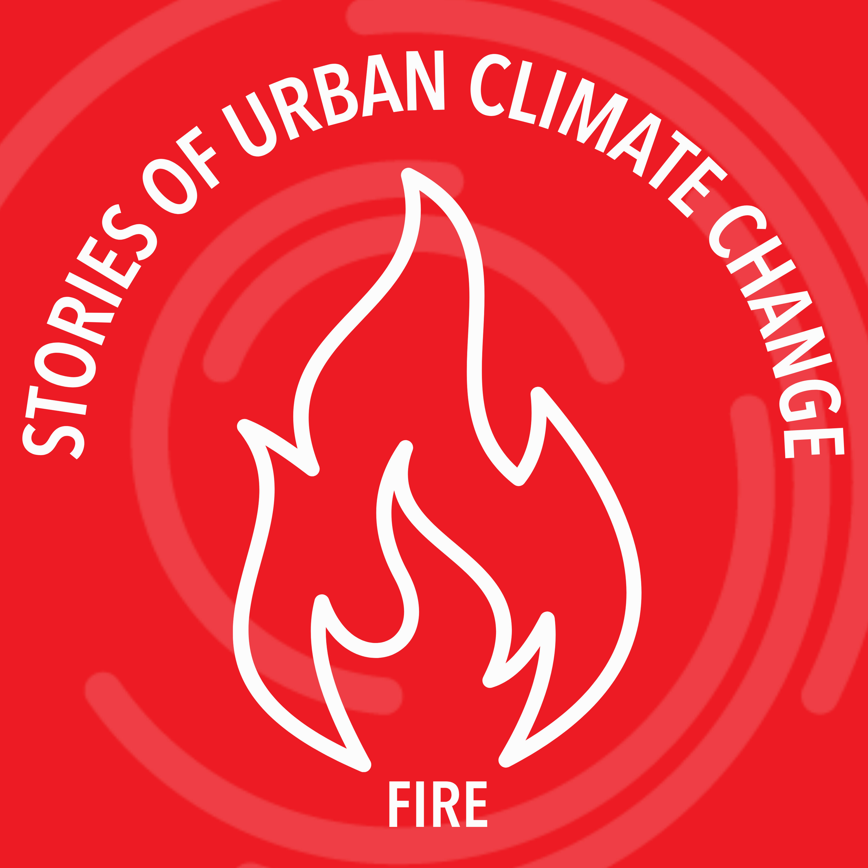 Stories of Urban Climate Change: Fire
