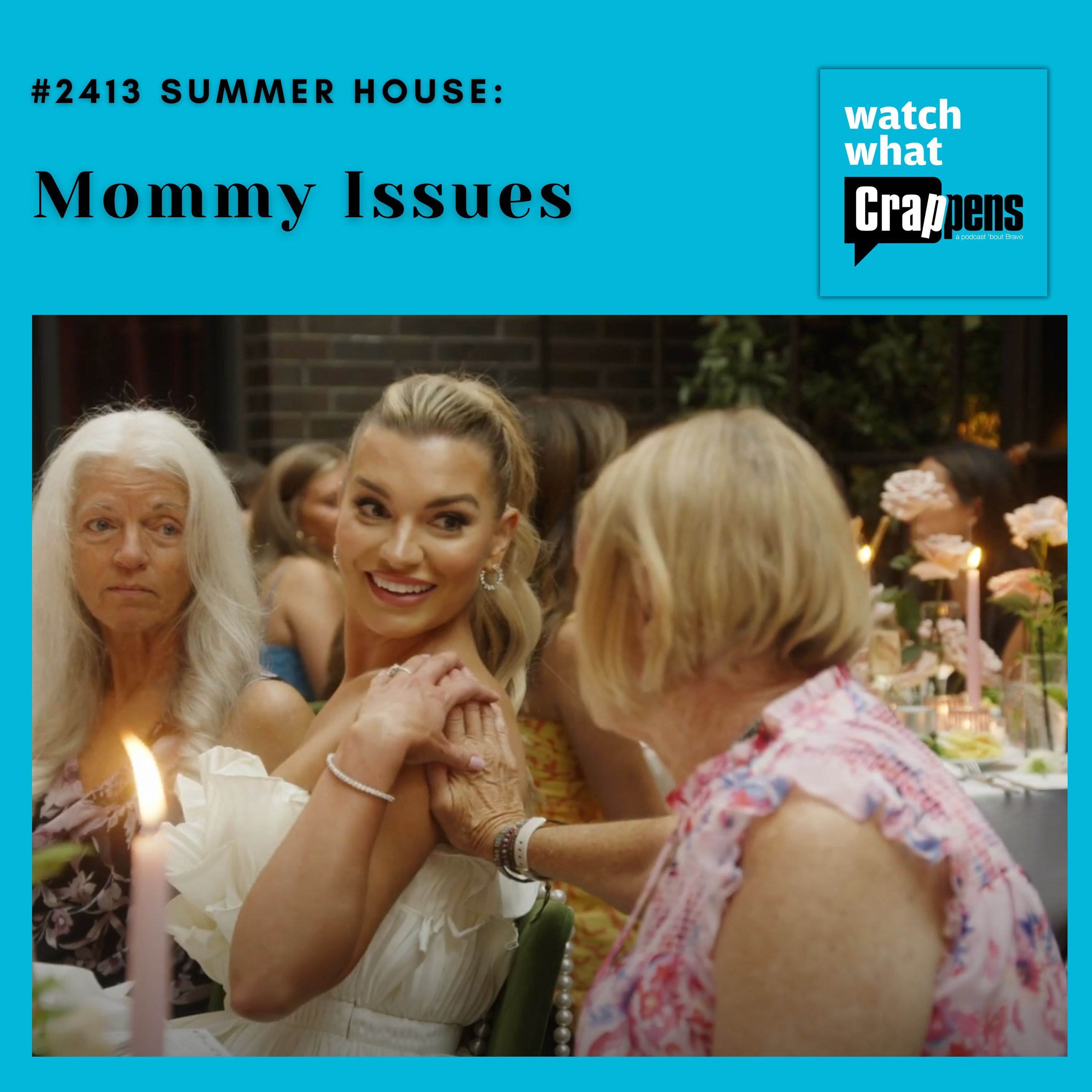 #2413 Summer House: Mommy Issues