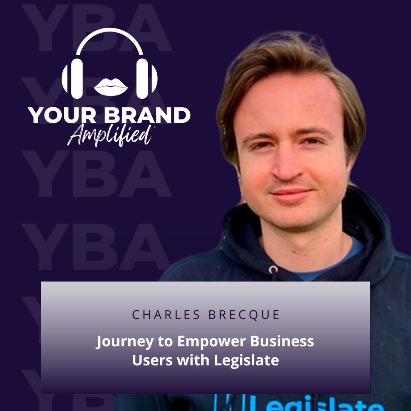 S E120: Charles Brecque on His Journey to Empower Business Users with Legislate episode artwork