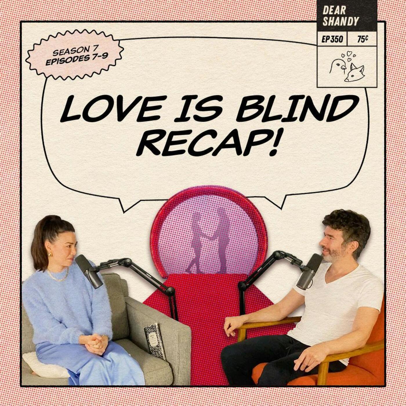 Love Is Blind Recap: Eps 7-9 | Ramses Says No To Ramses While Stephen Says Yes To Everything - Ep 350