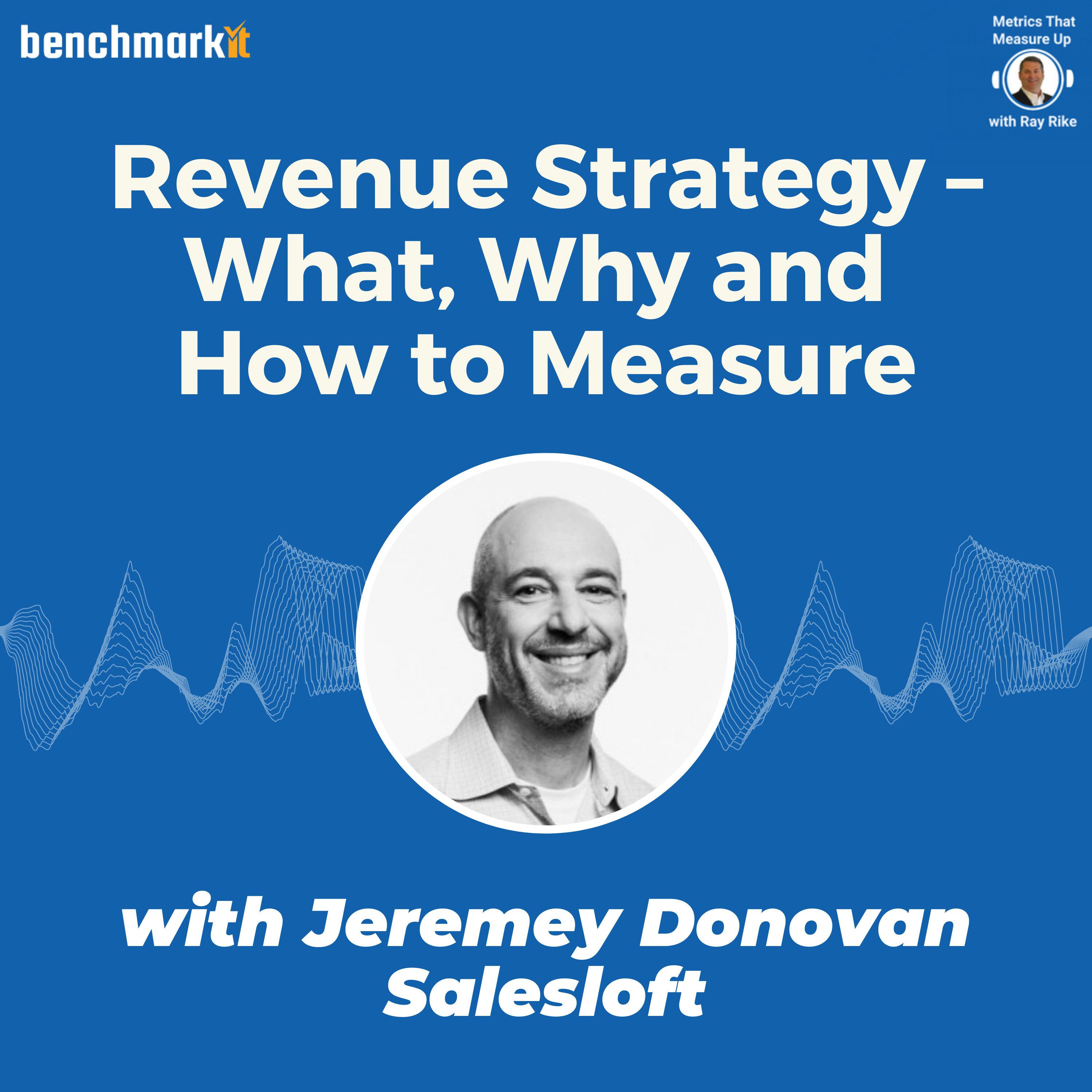 Revenue Strategy - What, Why and How to Measure the Impact with Jeremey Donovan, SVP Revenue Strategy at SalesLoft
