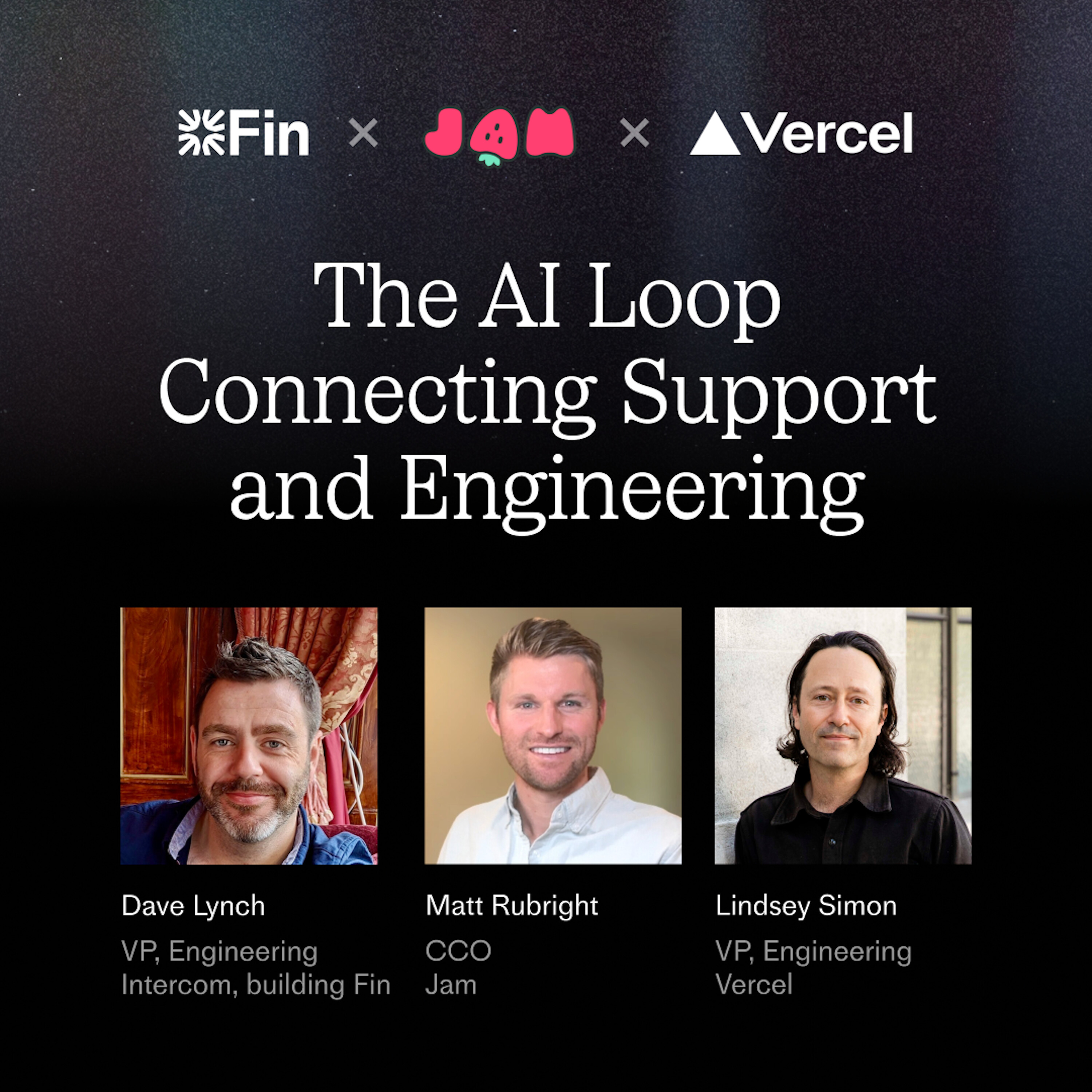 Fin x Jam x Vercel meetup: The AI Loop Connecting Support and Engineering episode artwork