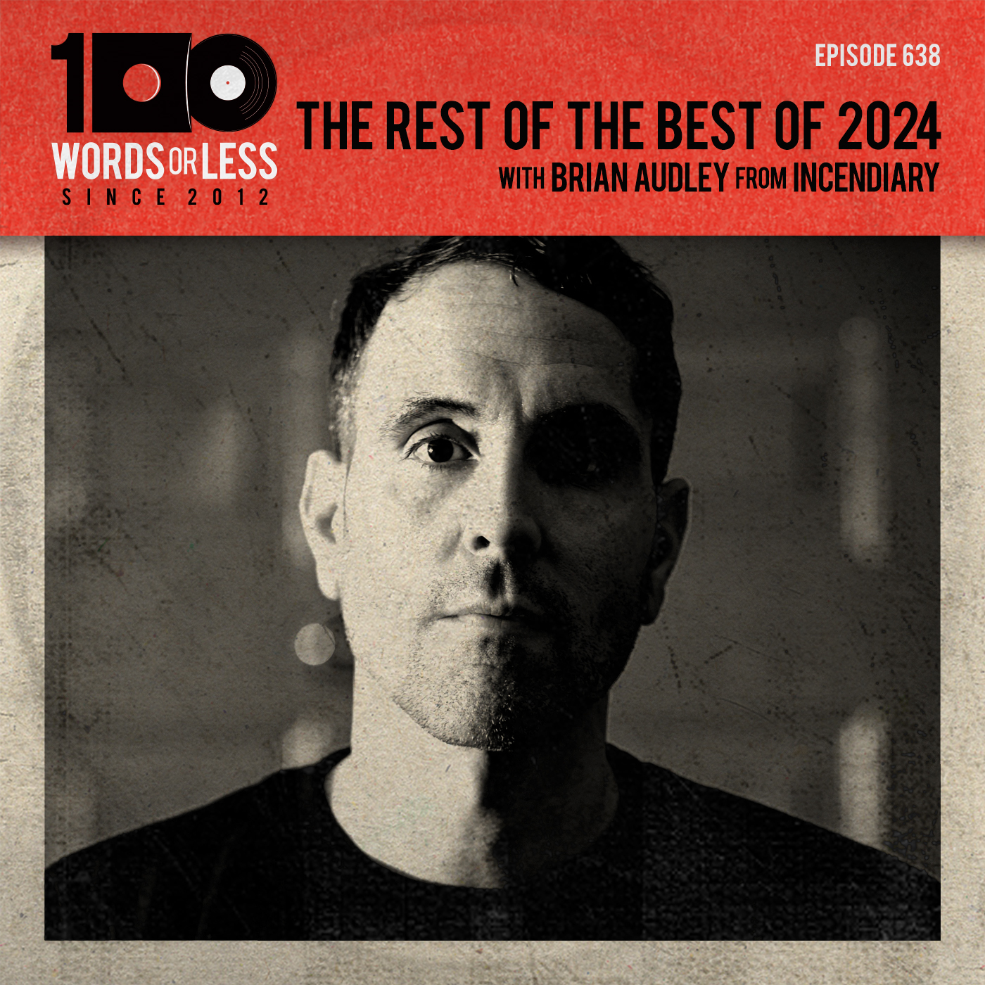 The Rest of the Best of 2024 w/ Brian Audley from Incendiary