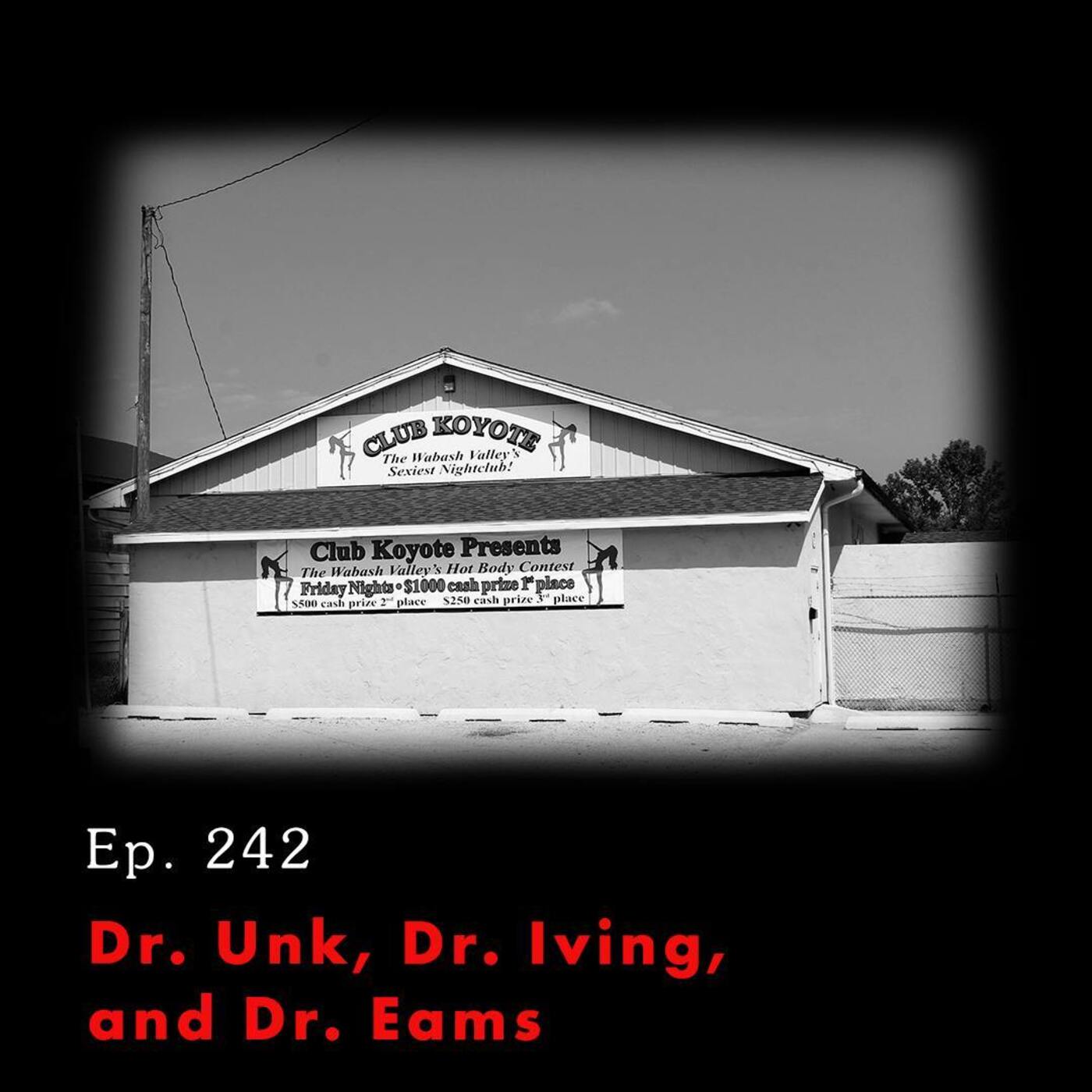 Tunnel Vision: Nebraska v. Dr. Anthony Garcia Ep. 242:  Dr. Unk, Dr. Iving, and Dr.  Eams episode artwork