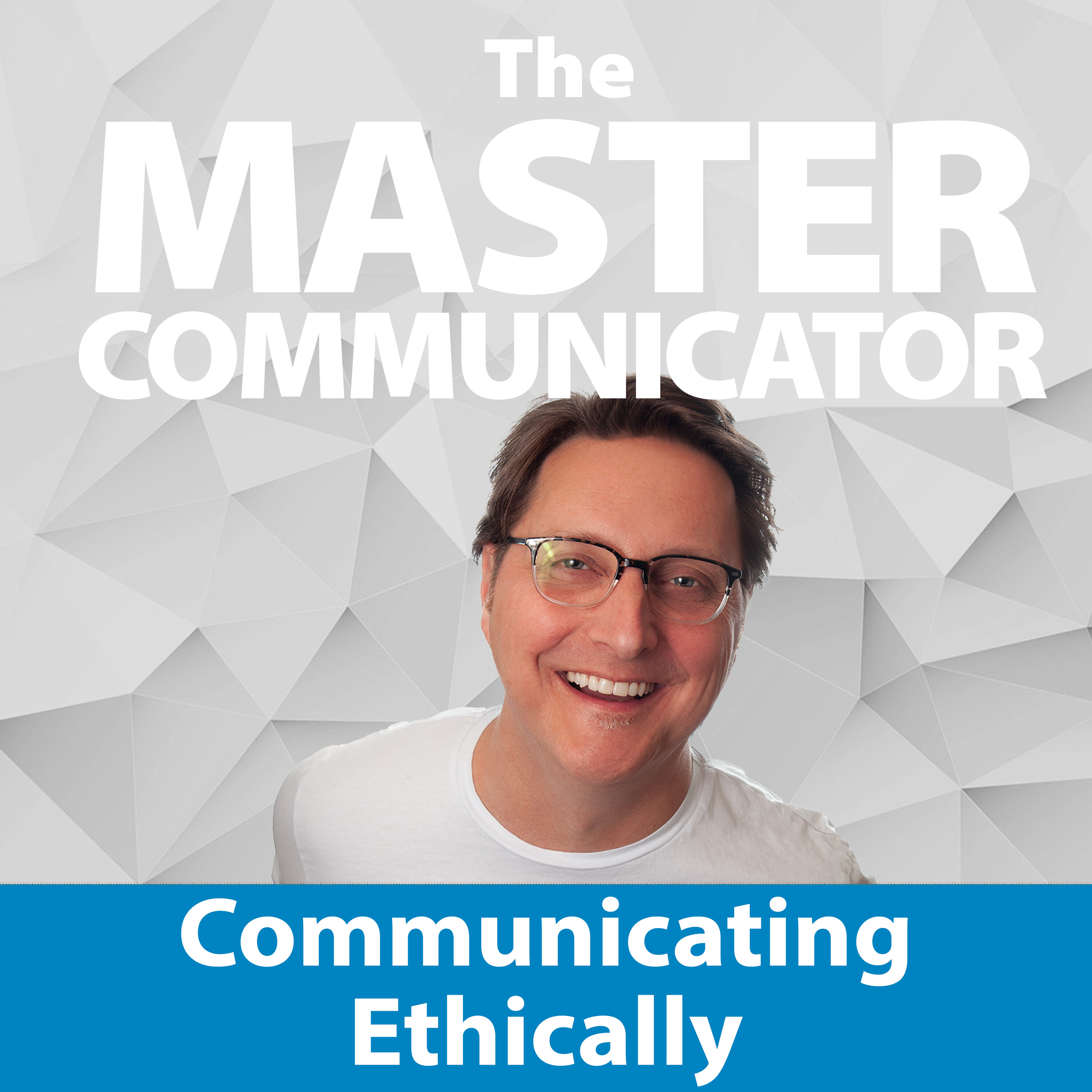 53: Communicating Ethically