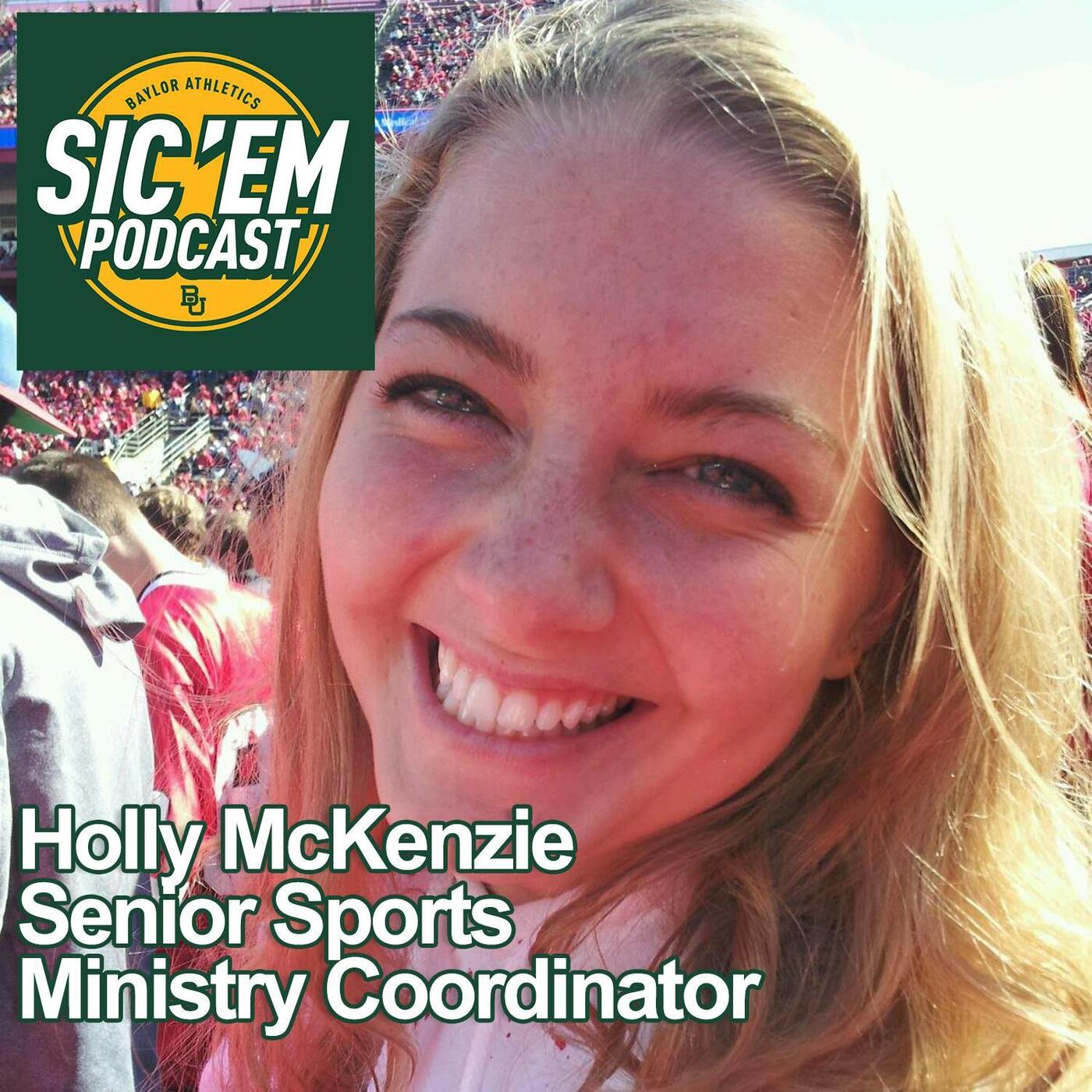 Episode 115 | Holly McKenzie Baylor University Senior Sports Ministry Coordinator episode artwork