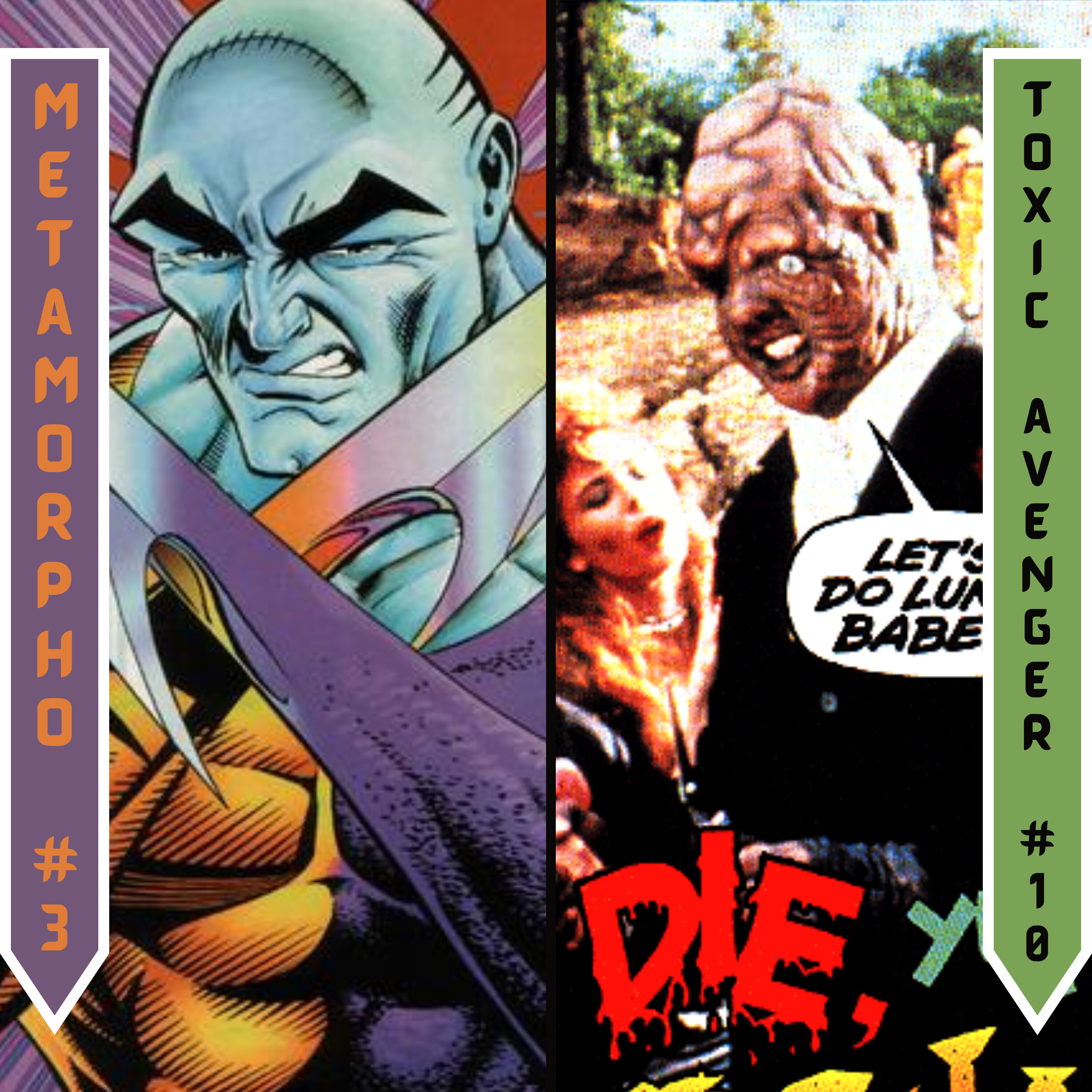 Metamorpho / Toxic Avenger