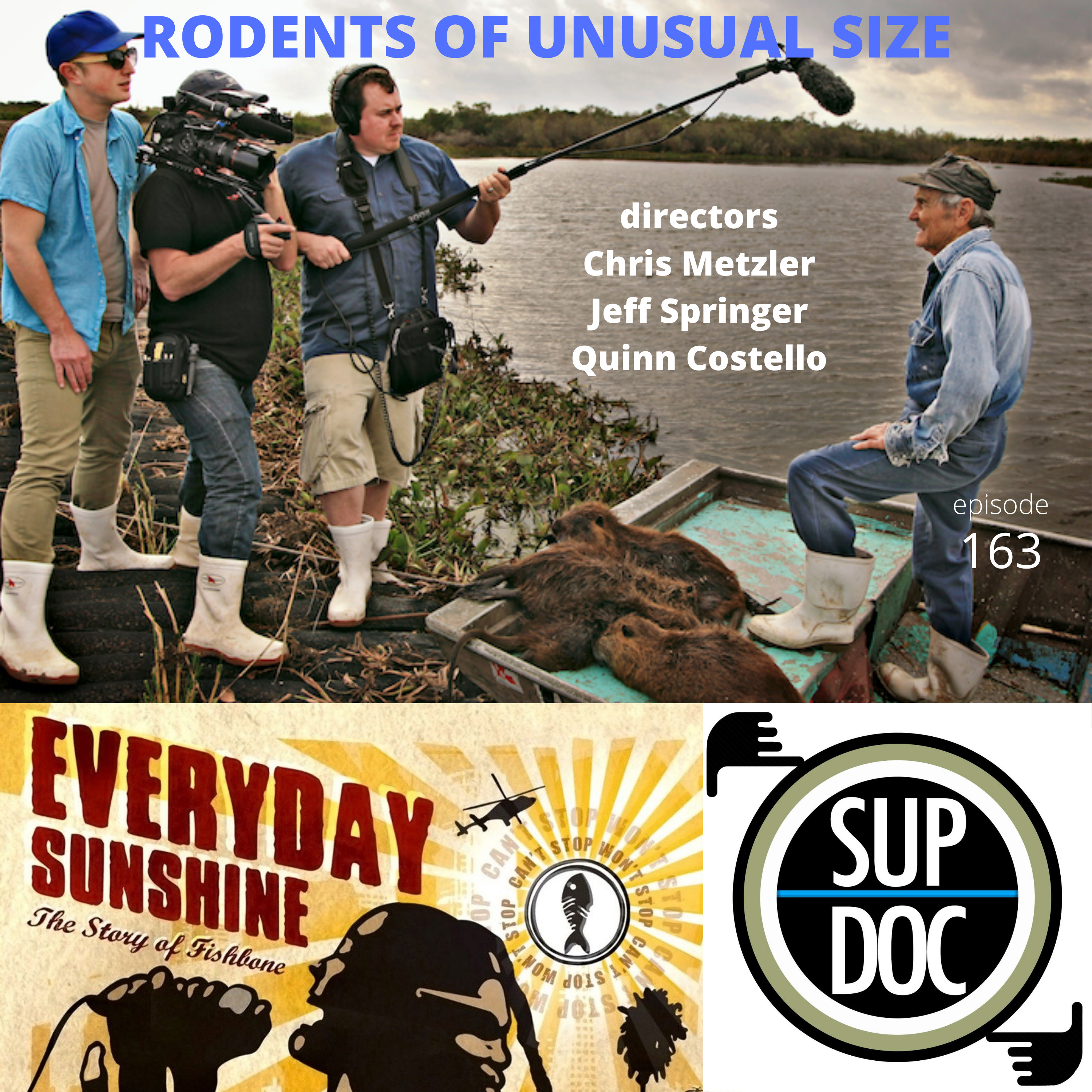 163 - RODENTS OF UNUSUAL SIZE directors Chris Metzler, Jeff Springer, Quinn Costello