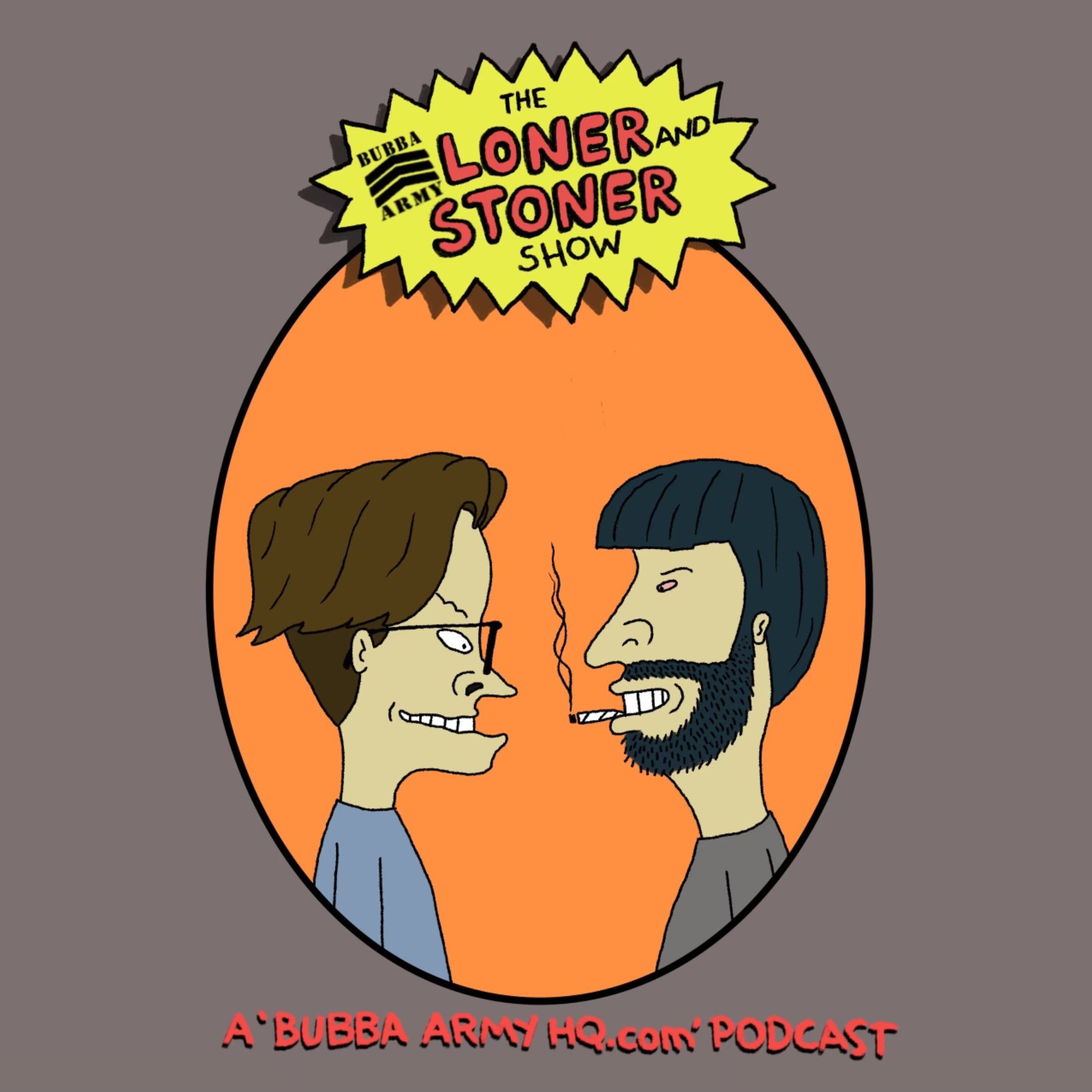 Bubba Exclusive | April 16th|Loner & Stoner