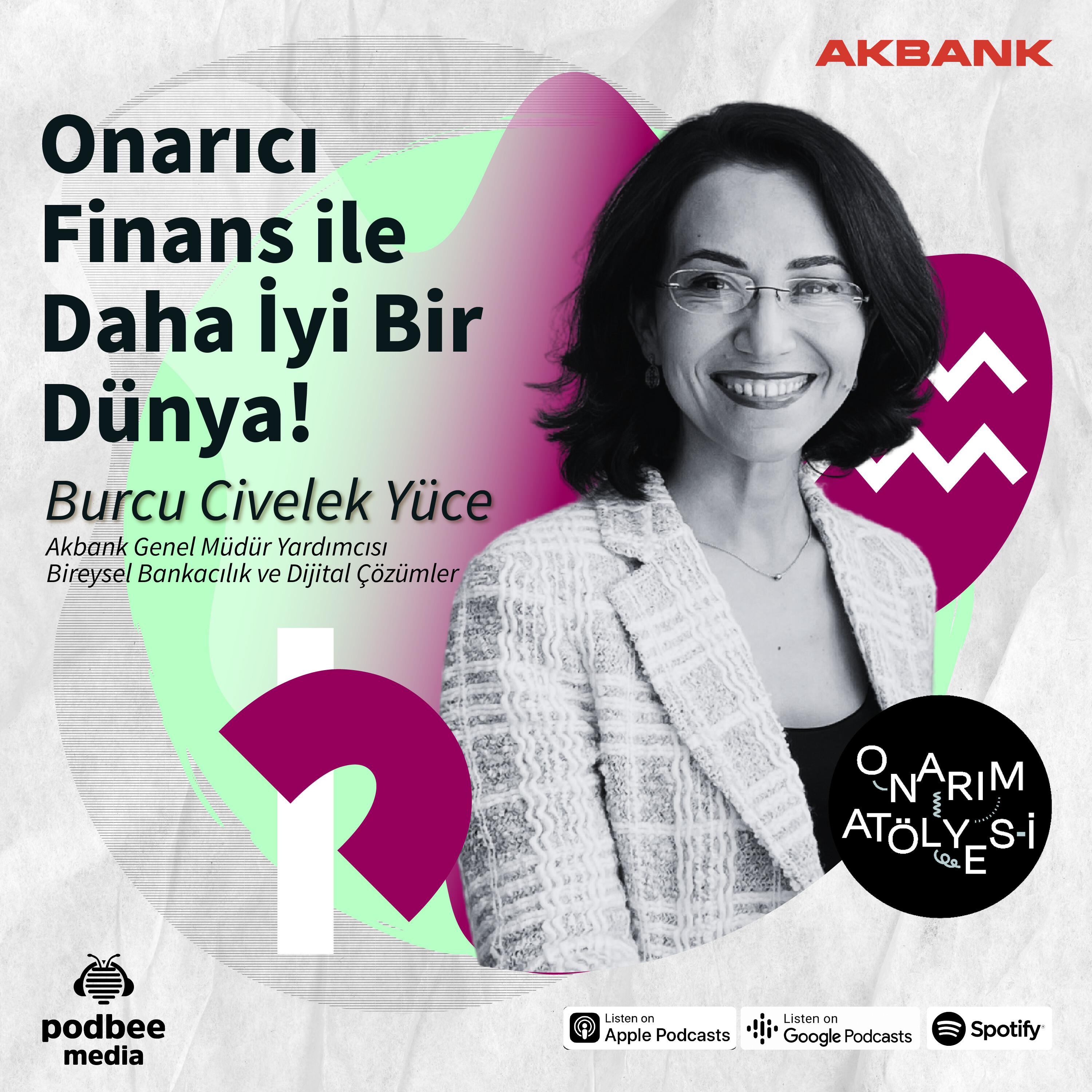 S2E9: Onarıcı Finans ile Daha İyi Bir Dünya! // Konuk: Burcu Civelek Yüce