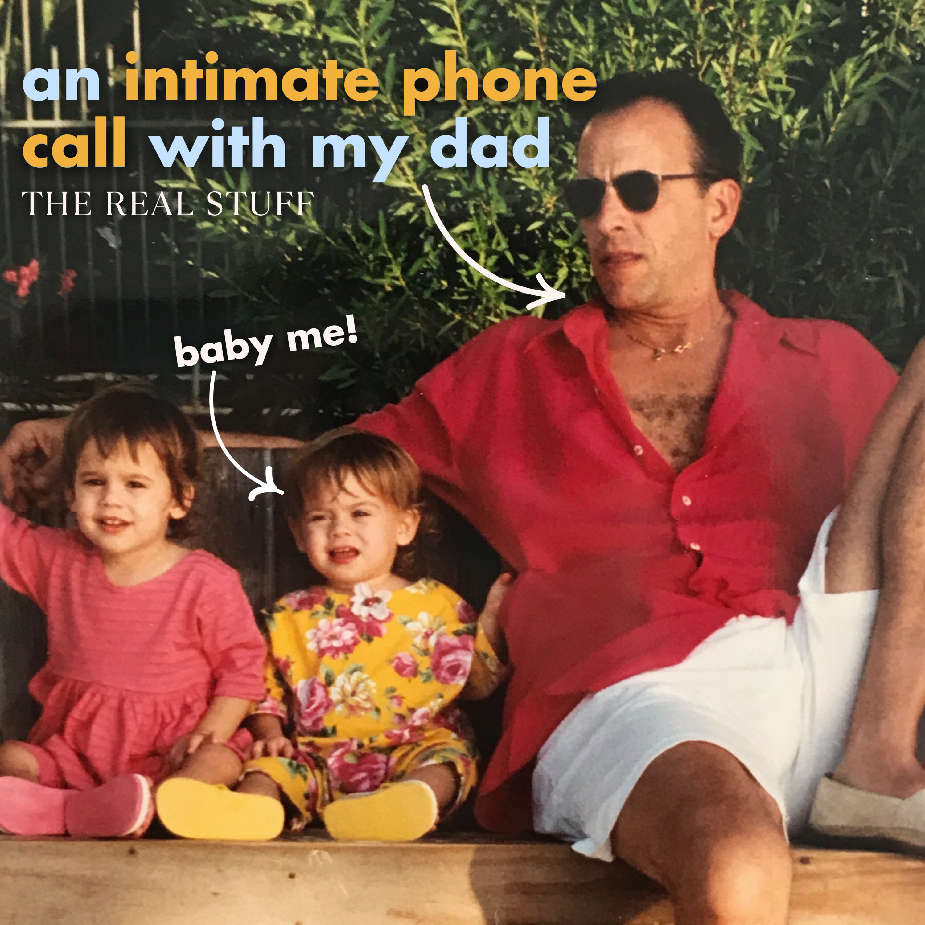 An intimate phone call with my dad (why he waited 16 years to have kids)