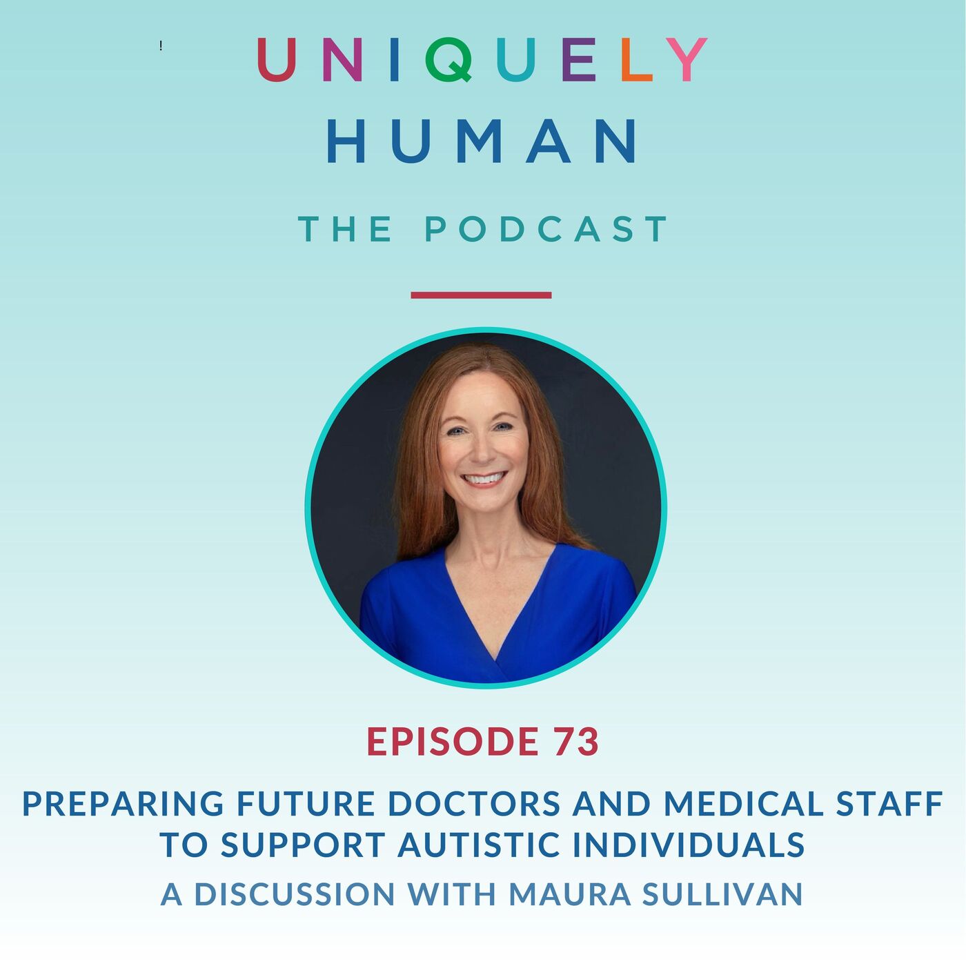 Preparing Future Doctors and Medical staff to Support Autistic Individuals - with Maura Sullivan - podcast episode cover