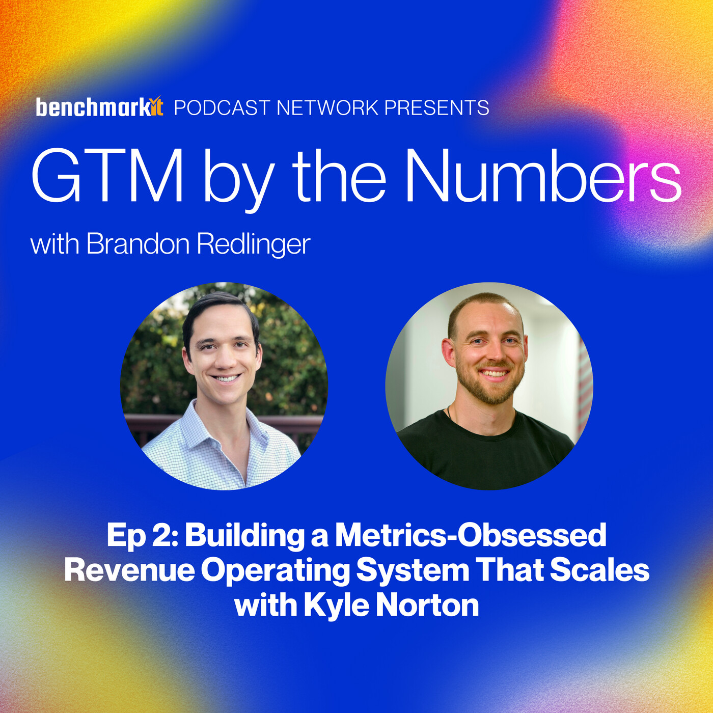 Ep 2: Building a Metrics-Obsessed Revenue Operating System That Scales with Kyle Norton