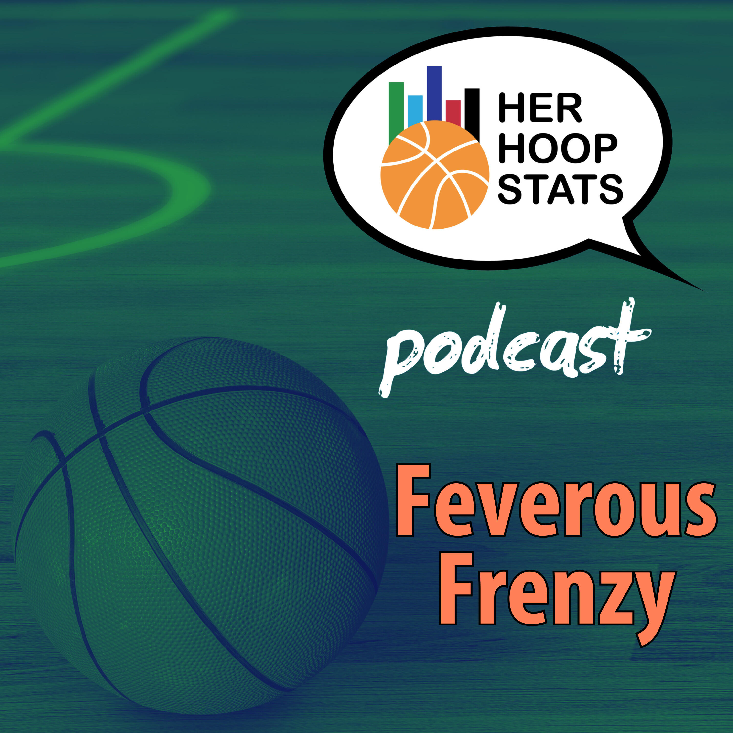 Feverous Frenzy | The Her Hoop Stats Podcast