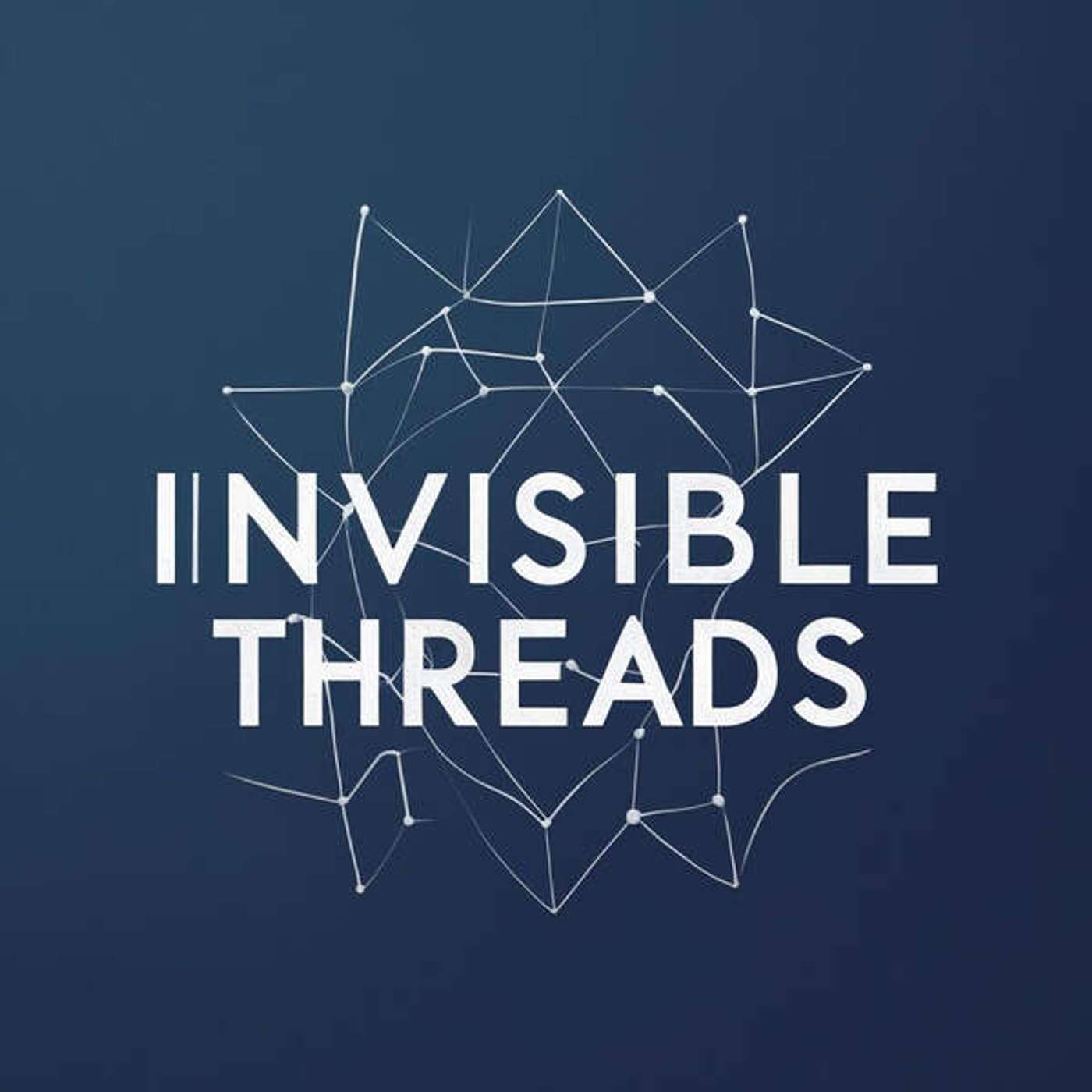 Invisible Threads