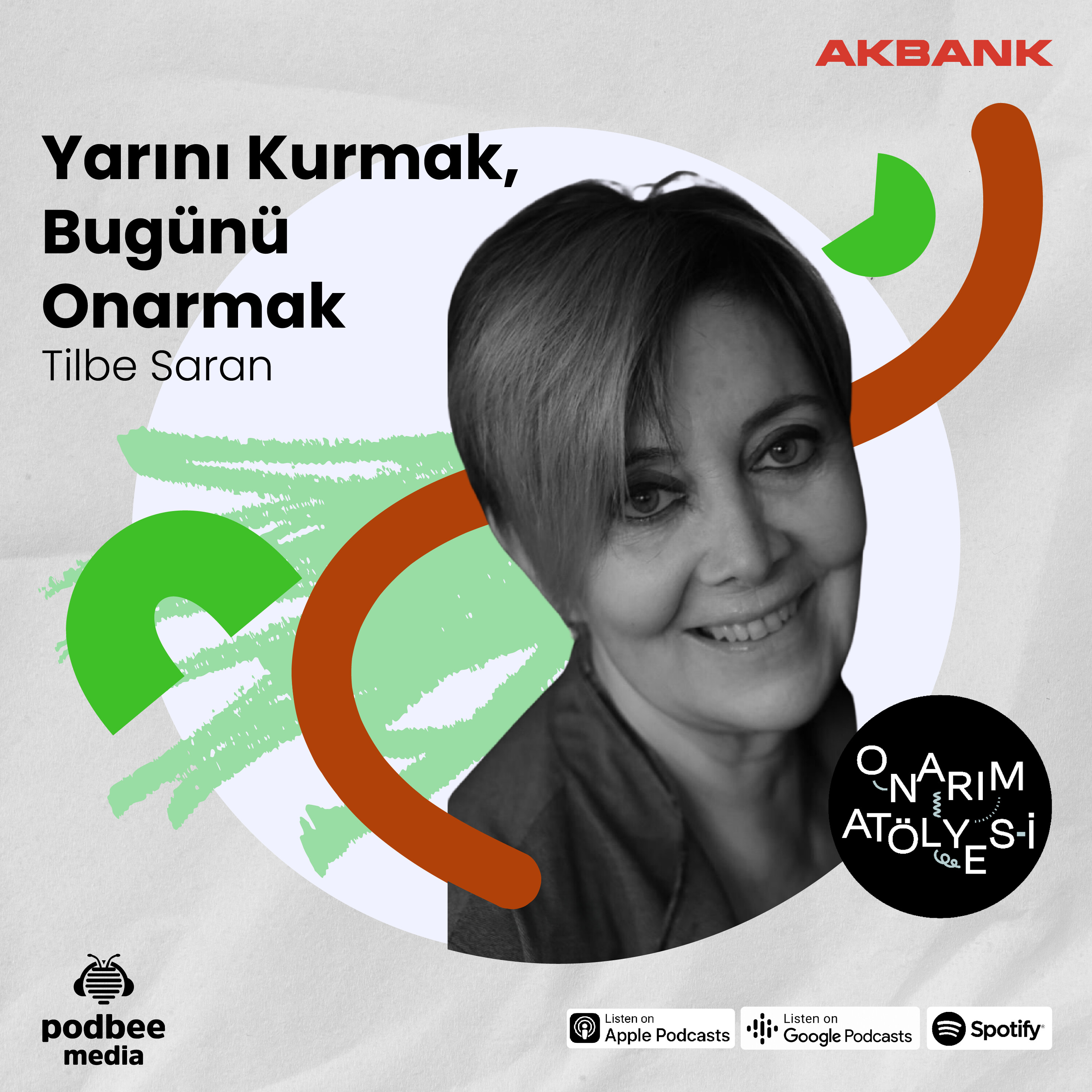 S3E13: Yarını Kurmak, Bugünü Onarmak // Konuk: Tilbe Saran