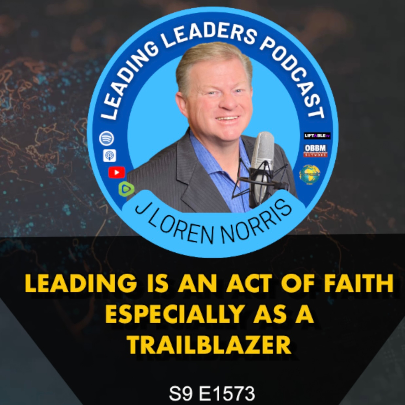 ​LEADING IS AN ACT OF FAITH ESPECIALLY AS A TRAILBLAZER