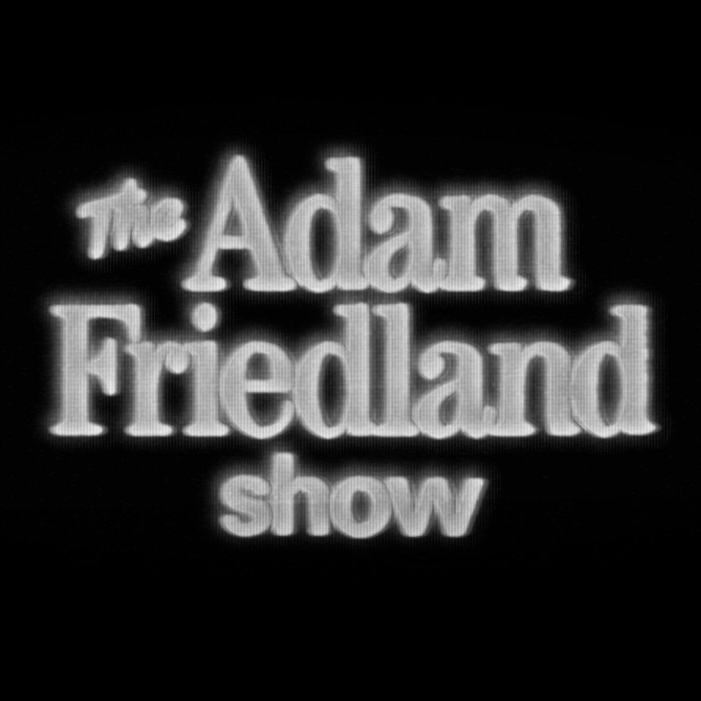 The Adam Friedland Show Podcast - Mike Recine - Episode 55