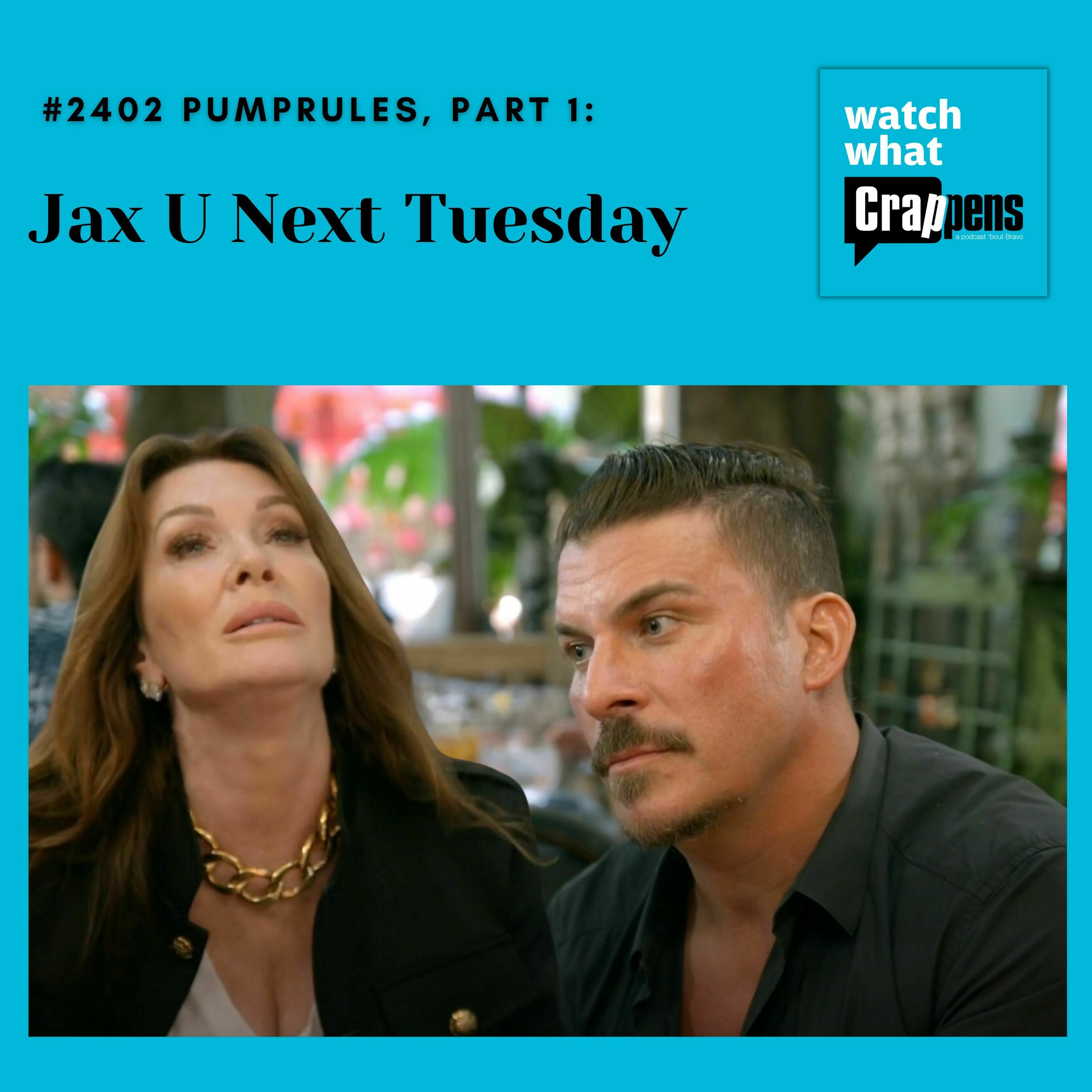 #2402 PumpRules, Part 1-  Jax U Next Tuesday