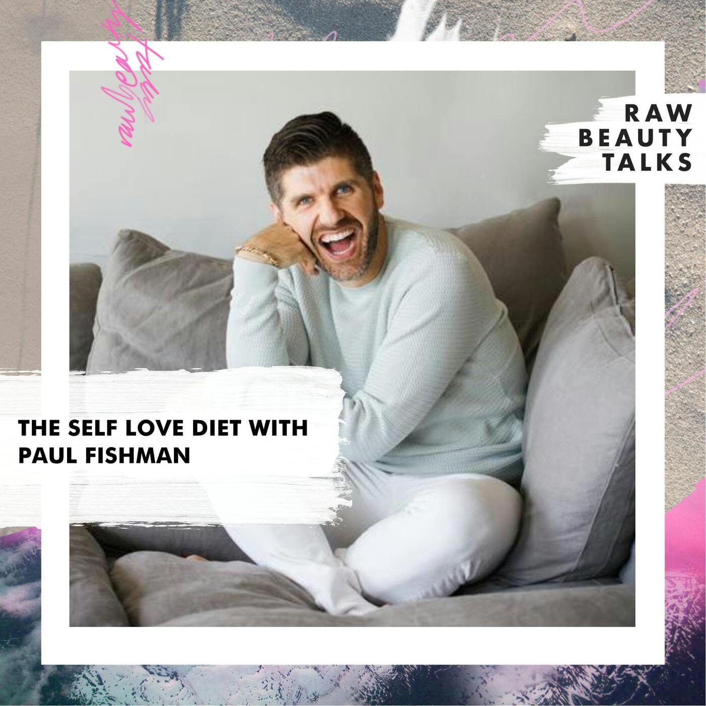The Self Love Diet with Paul Fishman episode artwork