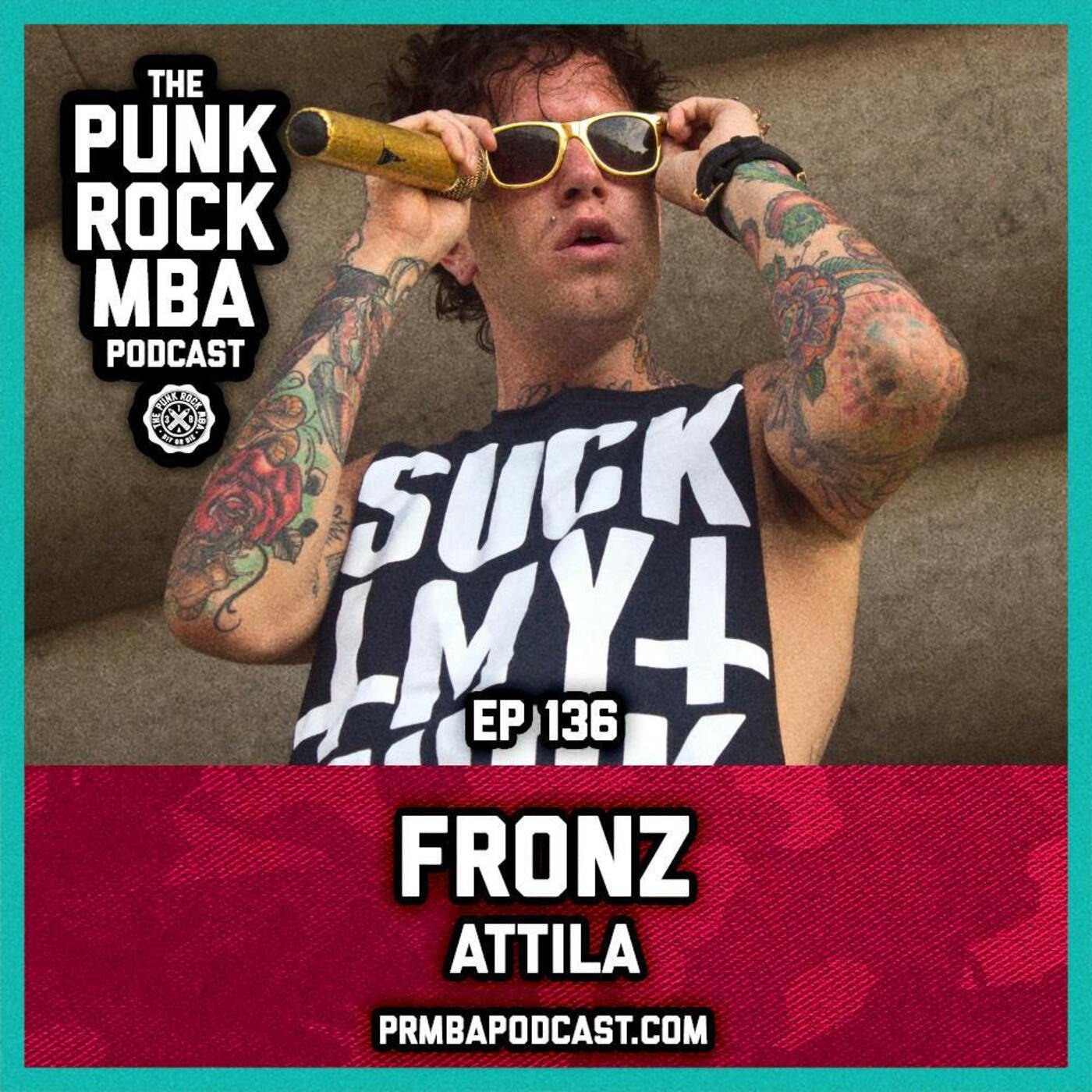 FRONZ (ATTILA): About That Life, being on Made, buying Warped Tour & getting canceled