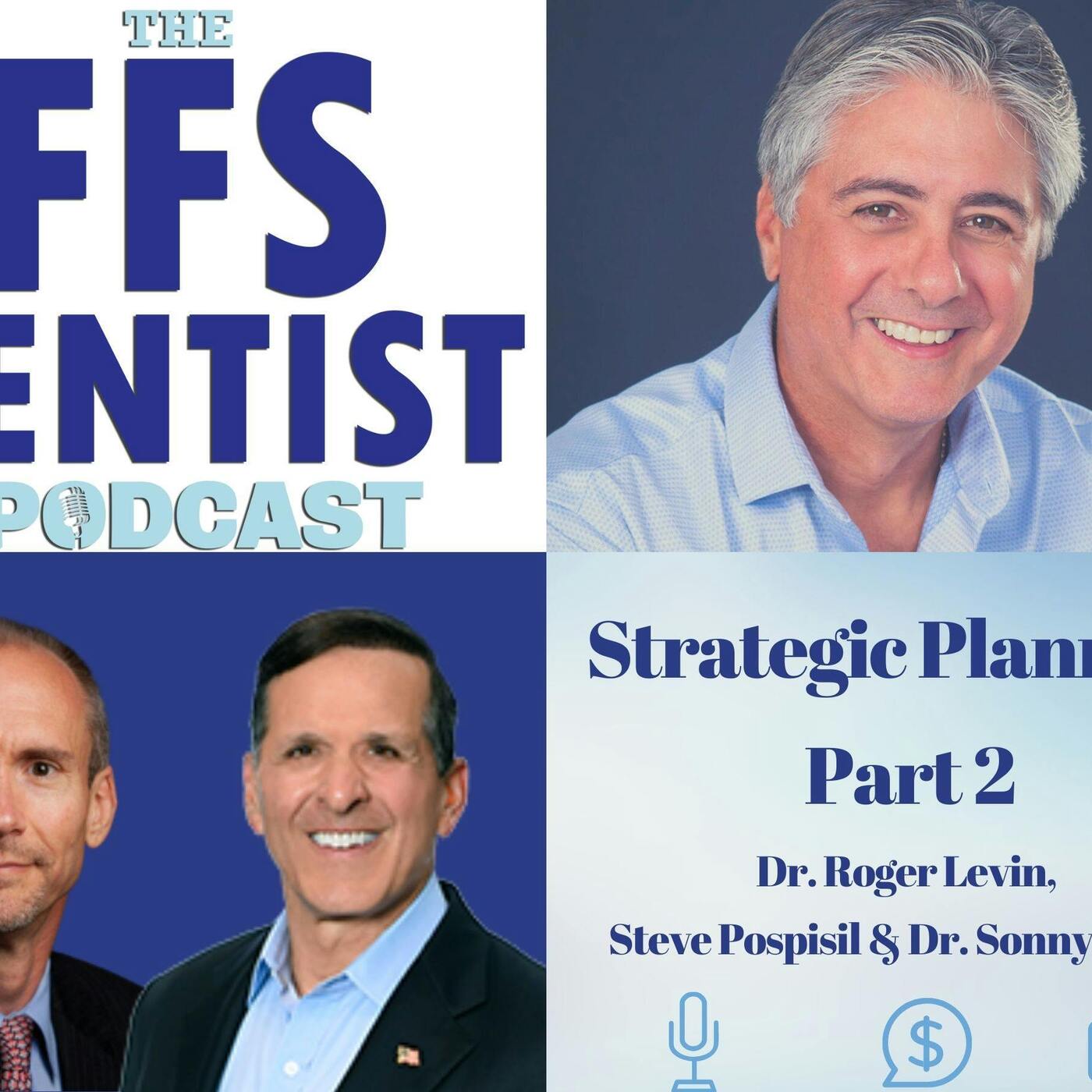 Strategic Planning Part 2 with Dr. Roger Levin, Steve Pospisil and Dr. Sonny Spera episode artwork