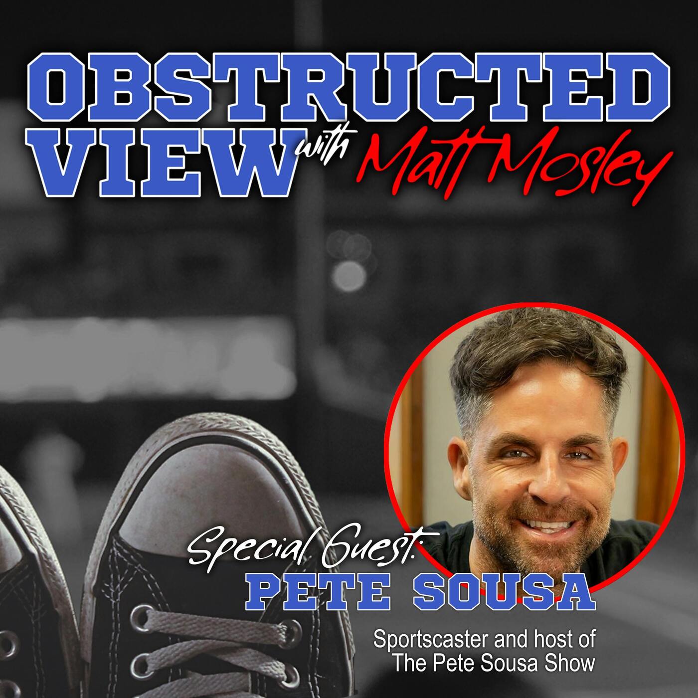 Obstructed View: Matt talks with Sportscaster Pete Sousa episode artwork