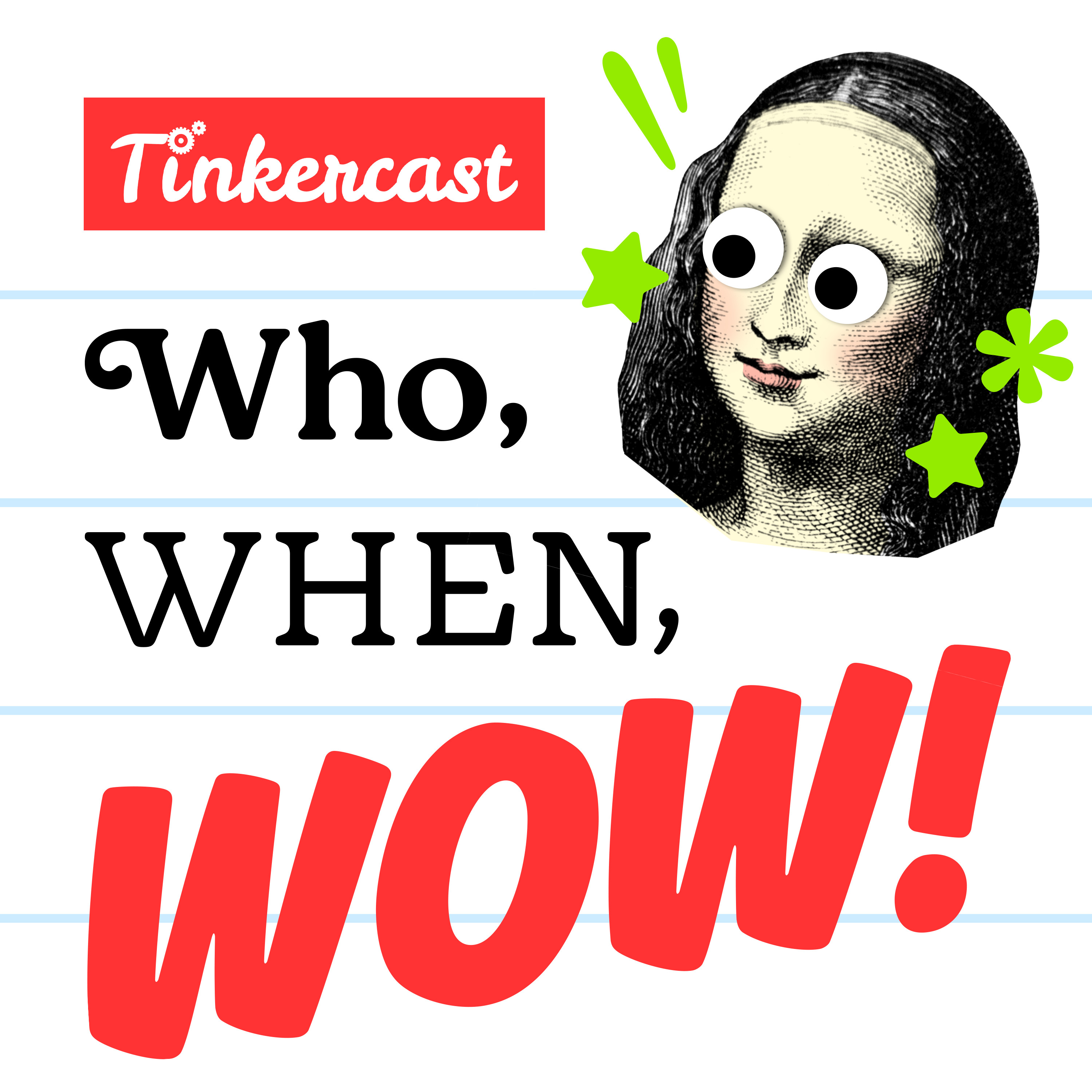 Tinkercast - Who, When, Wow!