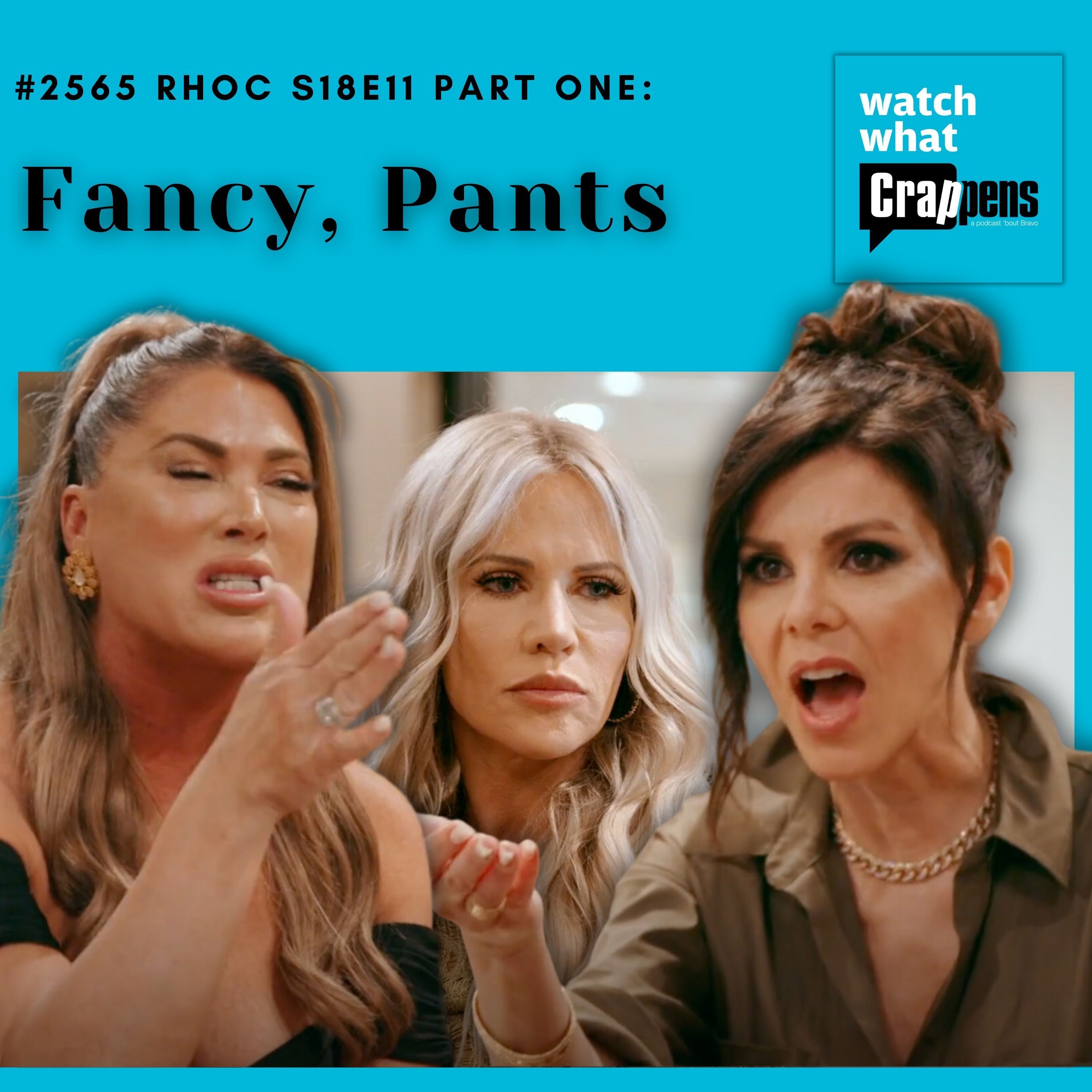 #2565 RHOC S18E11 Part One: Fancy, Pants