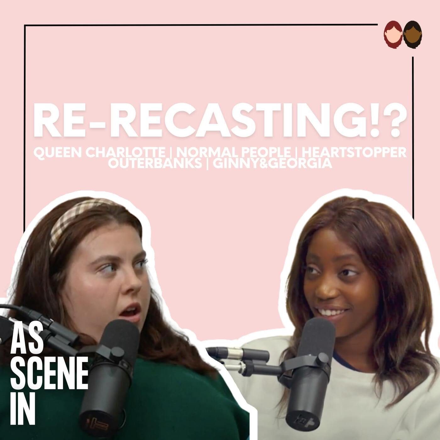 Ep 54: RE-RECASTING?! Queen Charlotte, Normal People, Heartstopper & More! episode artwork