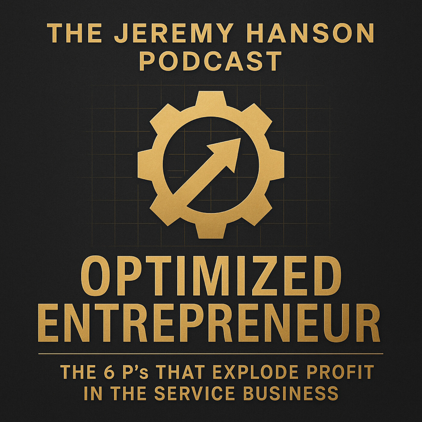 Optimized Entrepreneur: The 6 P’s That Explode Profit in the Service Business