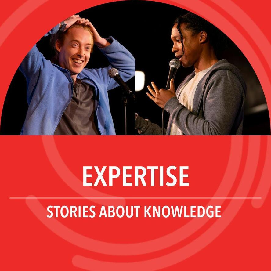 Expertise: Stories about knowledge — The Story Collider
