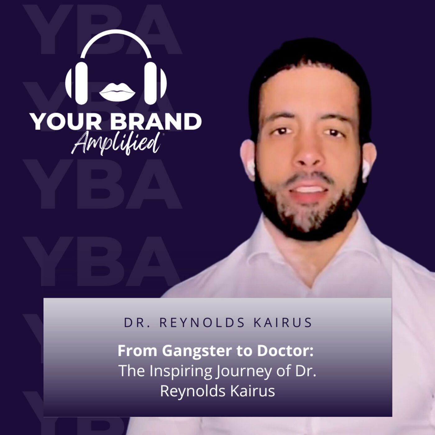 S E141: From Gangster to Doctor: The Inspiring Journey of Dr. Reynolds Kairus episode artwork