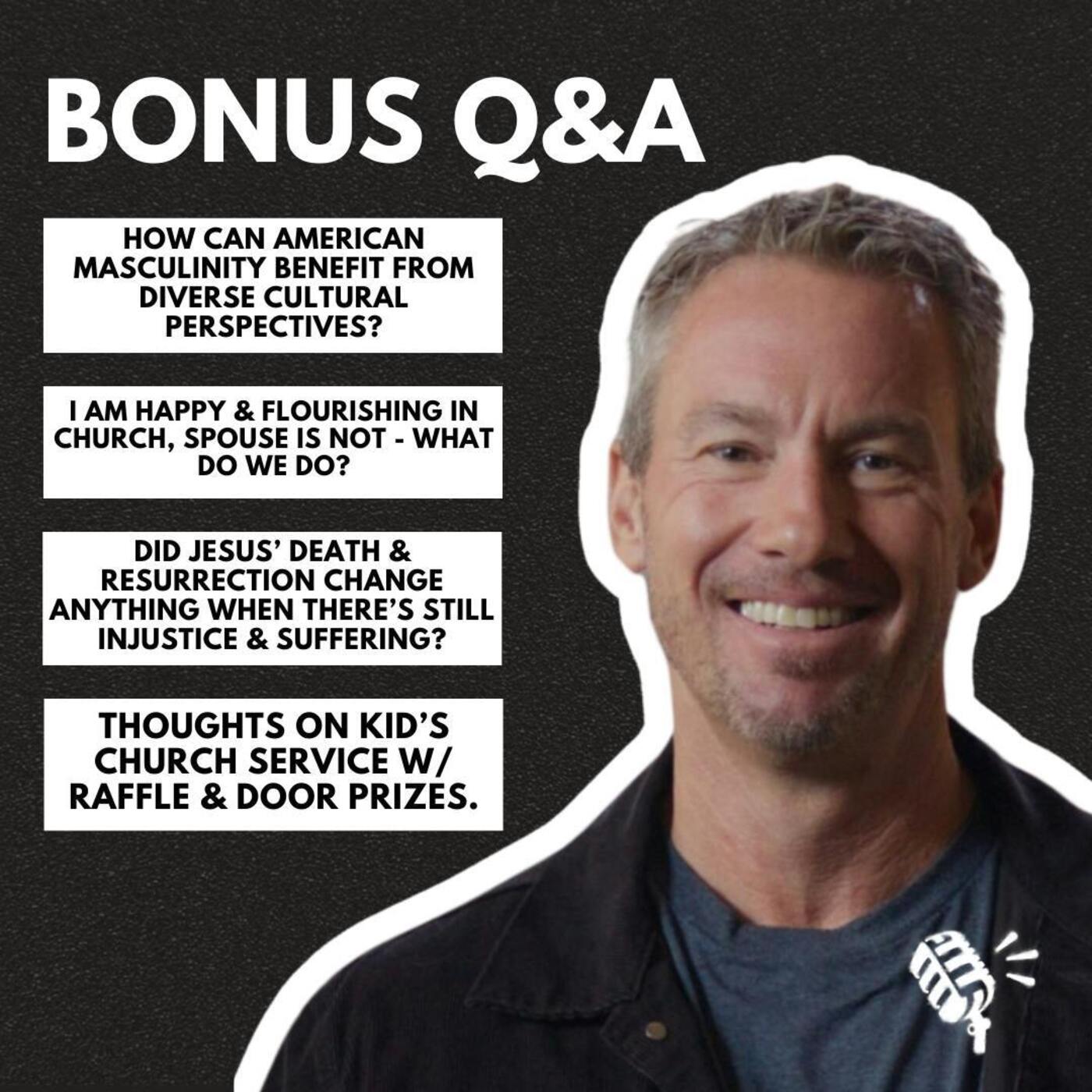 Bonus Q&A: How Can American Masculinity Benefit From Diverse Cultural Perspectives, and More!