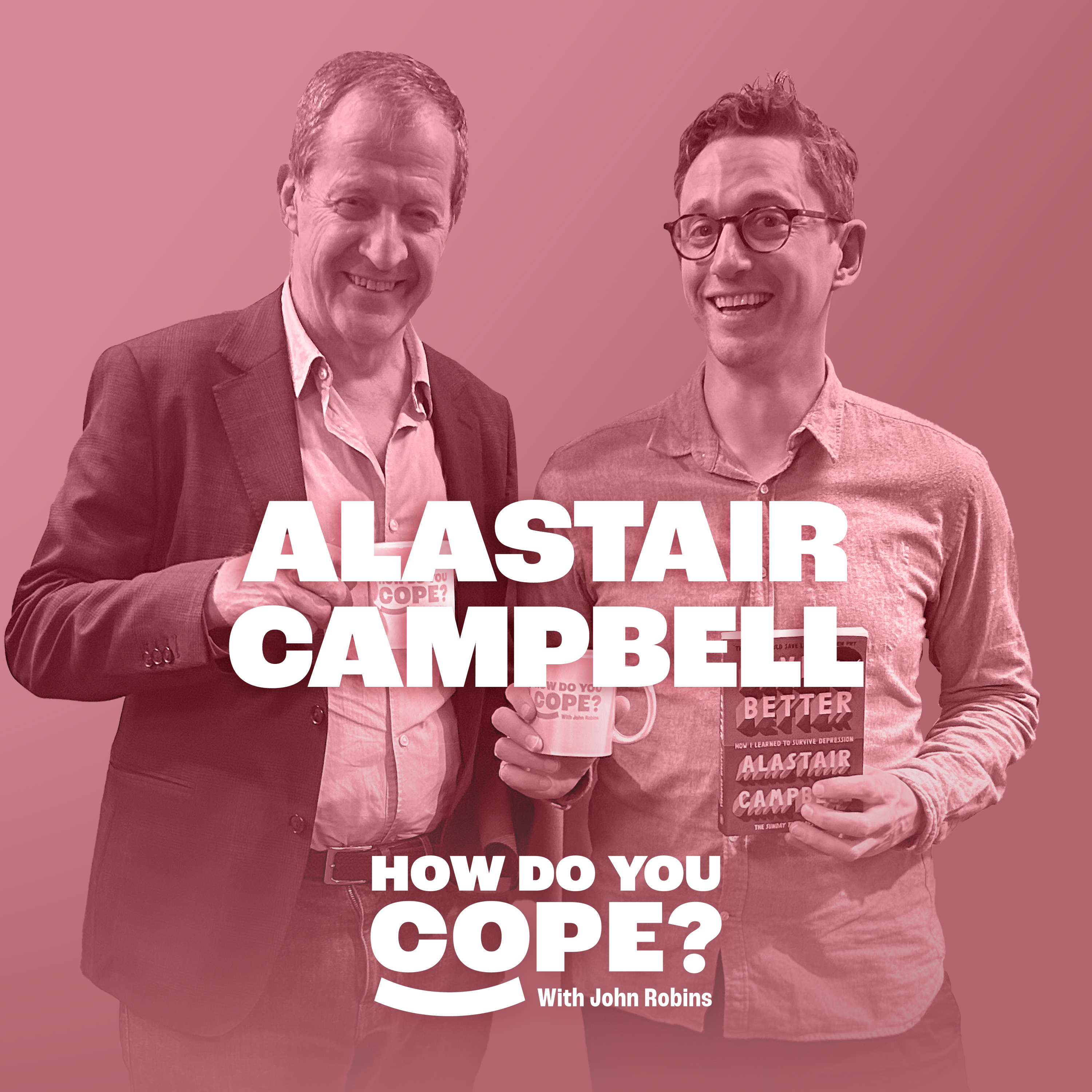 Alastair Campbell: 'I didn’t want to identify myself as mentally ill' | 12