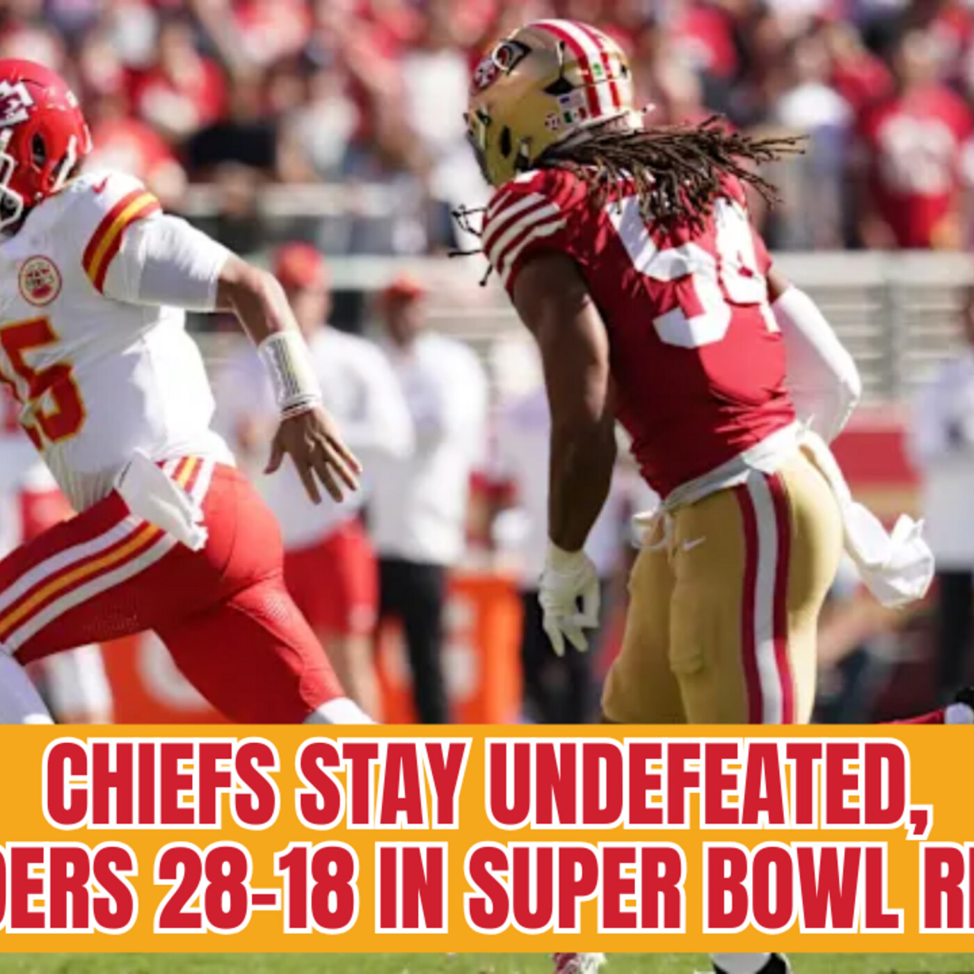 Chiefs Stay Undefeated, Beat 49ers 28-18 in Super Bowl Rematch episode artwork