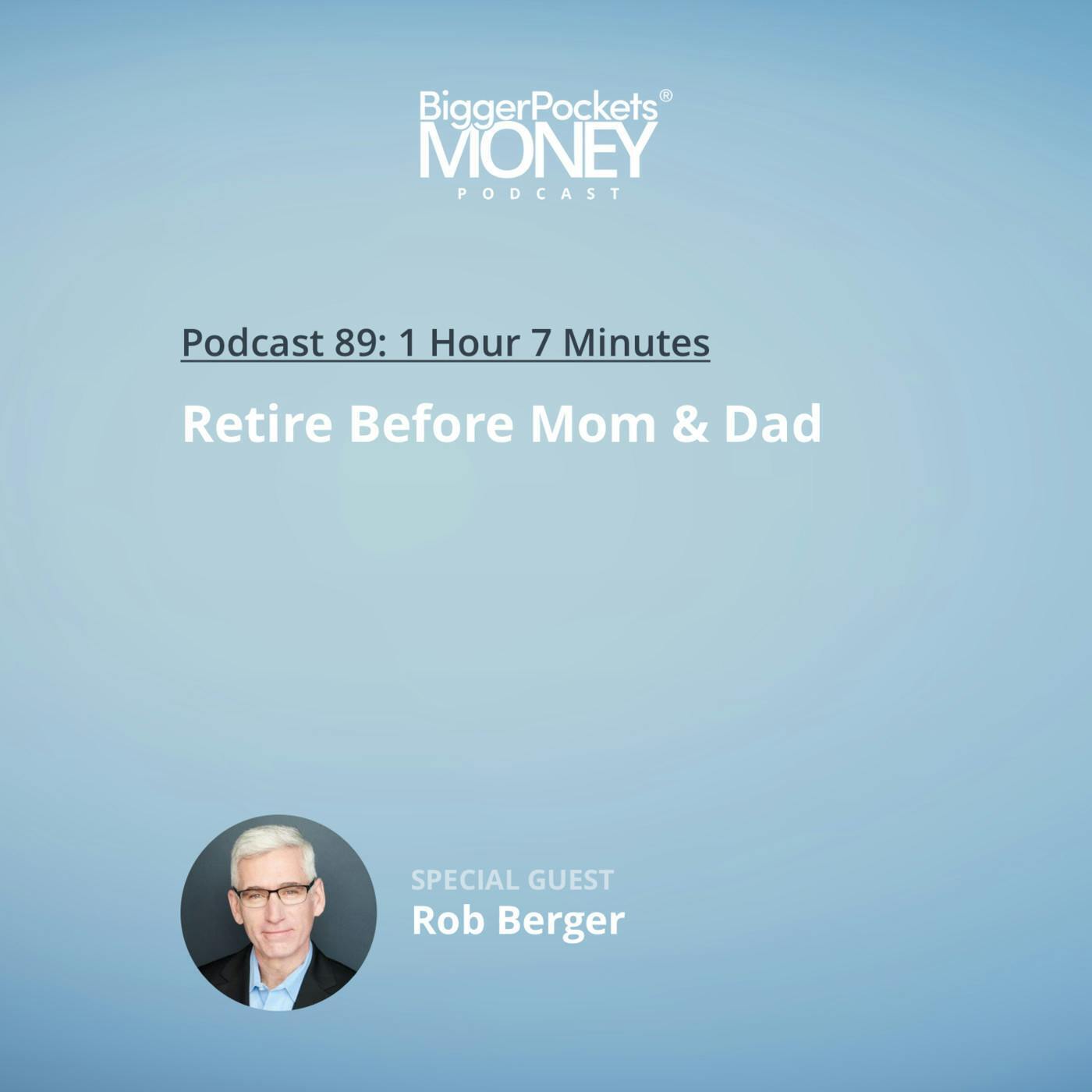 89: Retire Before Mom & Dad, with Rob Berger