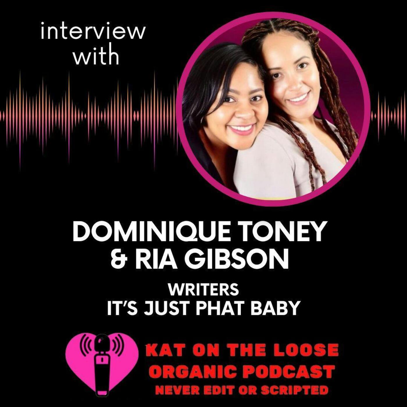Episode art: IT'S JUST PHAT BABY! With Dominique Toney & Ria GIbson