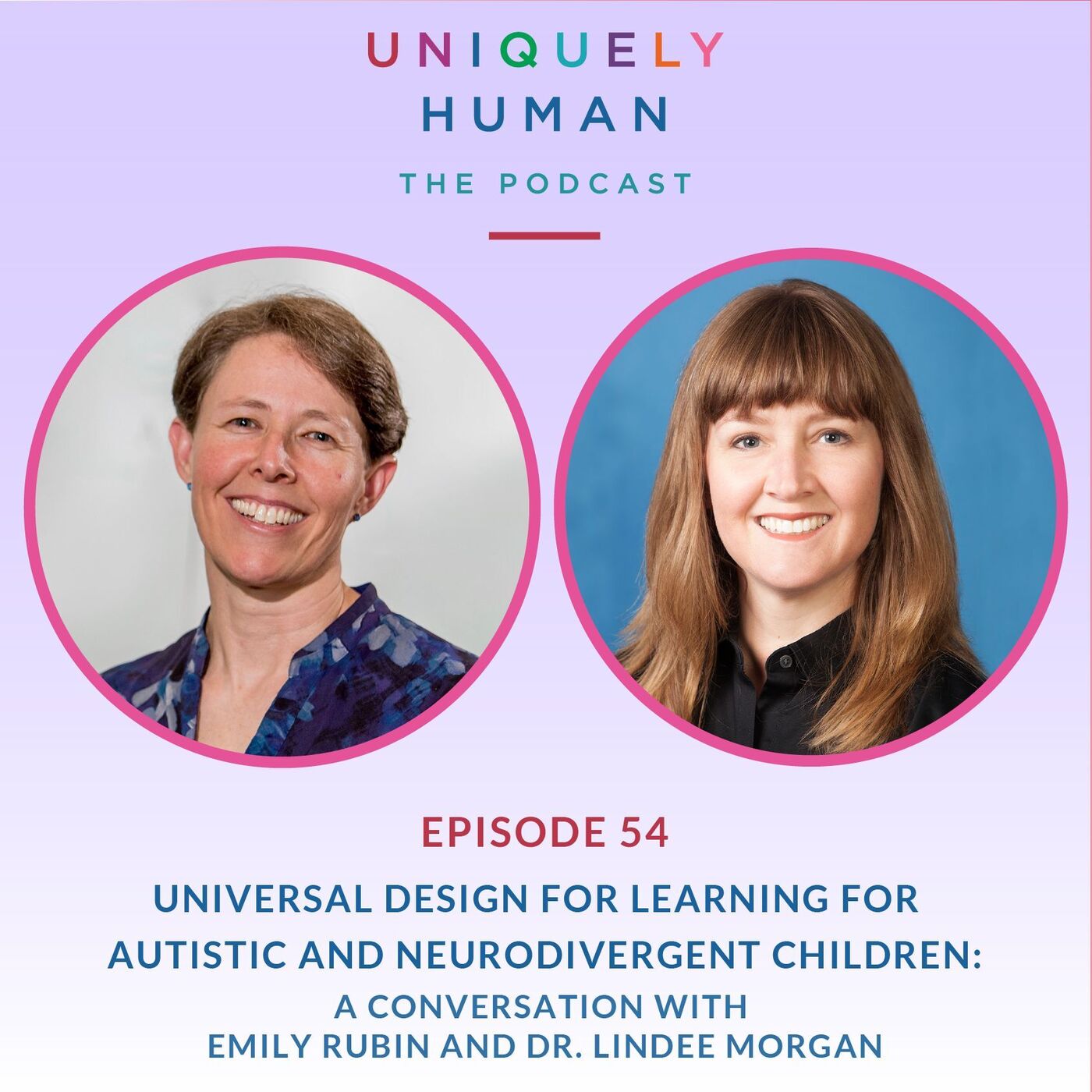 Universal Design for Learning for Autistic and Neurodivergent Children: A Conversation with Emily Rubin and Dr. Lindee Morgan - podcast episode cover